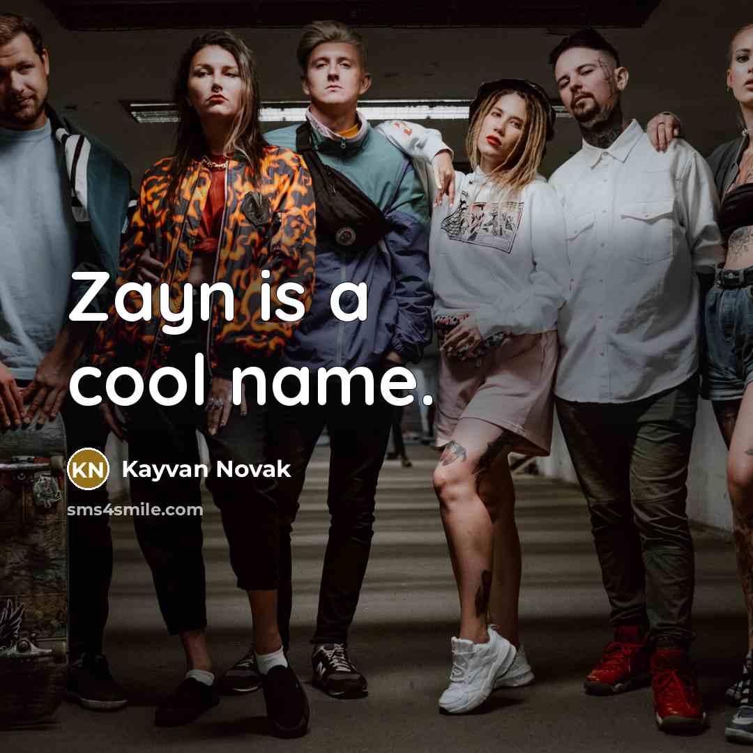 “Zayn is a cool name.” quote by Kayvan Novak