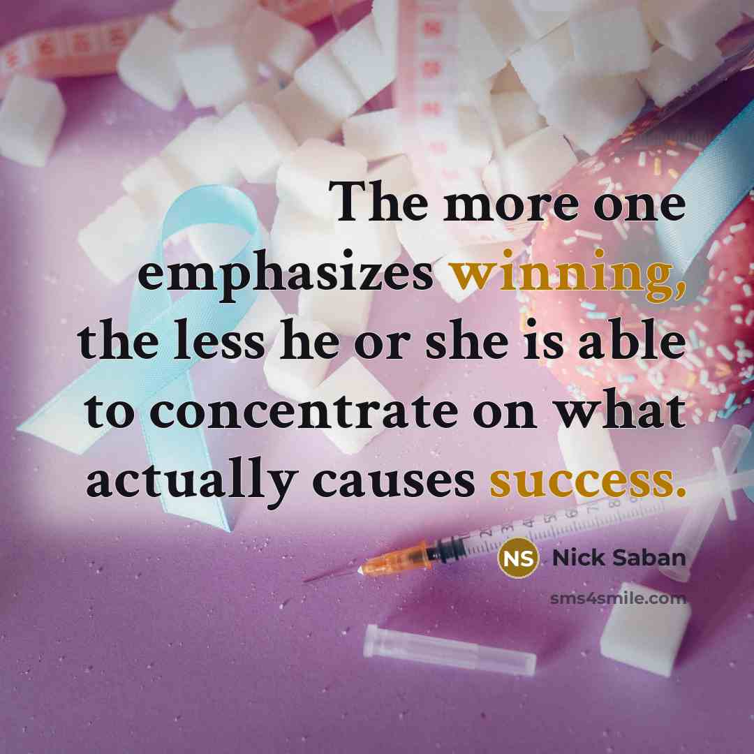 “The more one emphasizes winning, the less he or she is able to concentrate on what actually causes success.” quote by Nick Saban