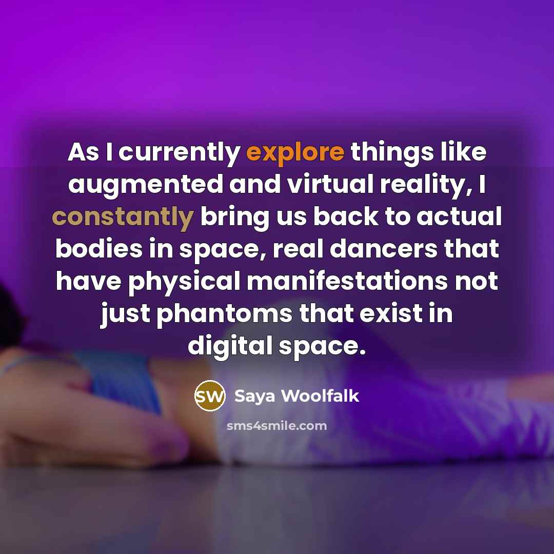 “As I currently explore things like augmented and virtual reality, I constantly bring us back to actual bodies in space, real dancers that have physical manifestations not just phantoms that exist in digital space.” quote by Saya Woolfalk