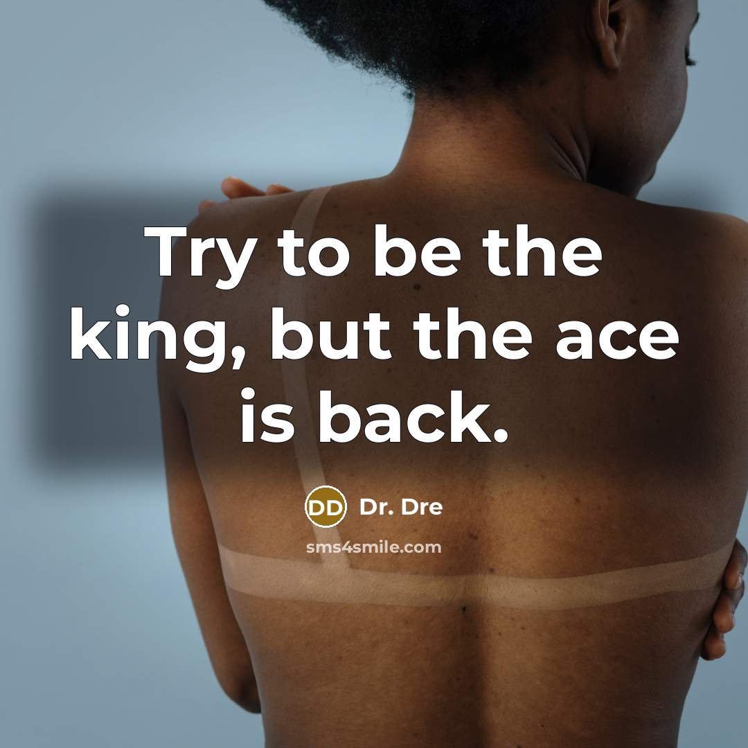 “Try to be the king, but the ace is back.” quote by Dr. Dre