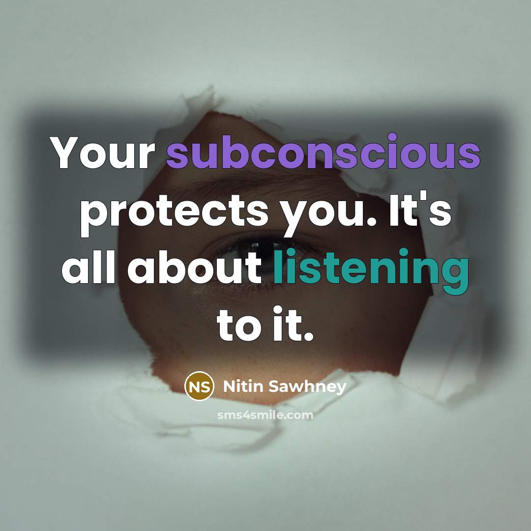 “Your subconscious protects you. It's all about listening to it.” quote by Nitin Sawhney