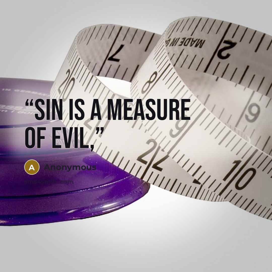 “Sin is a measure of evil,” quote by Anonymous