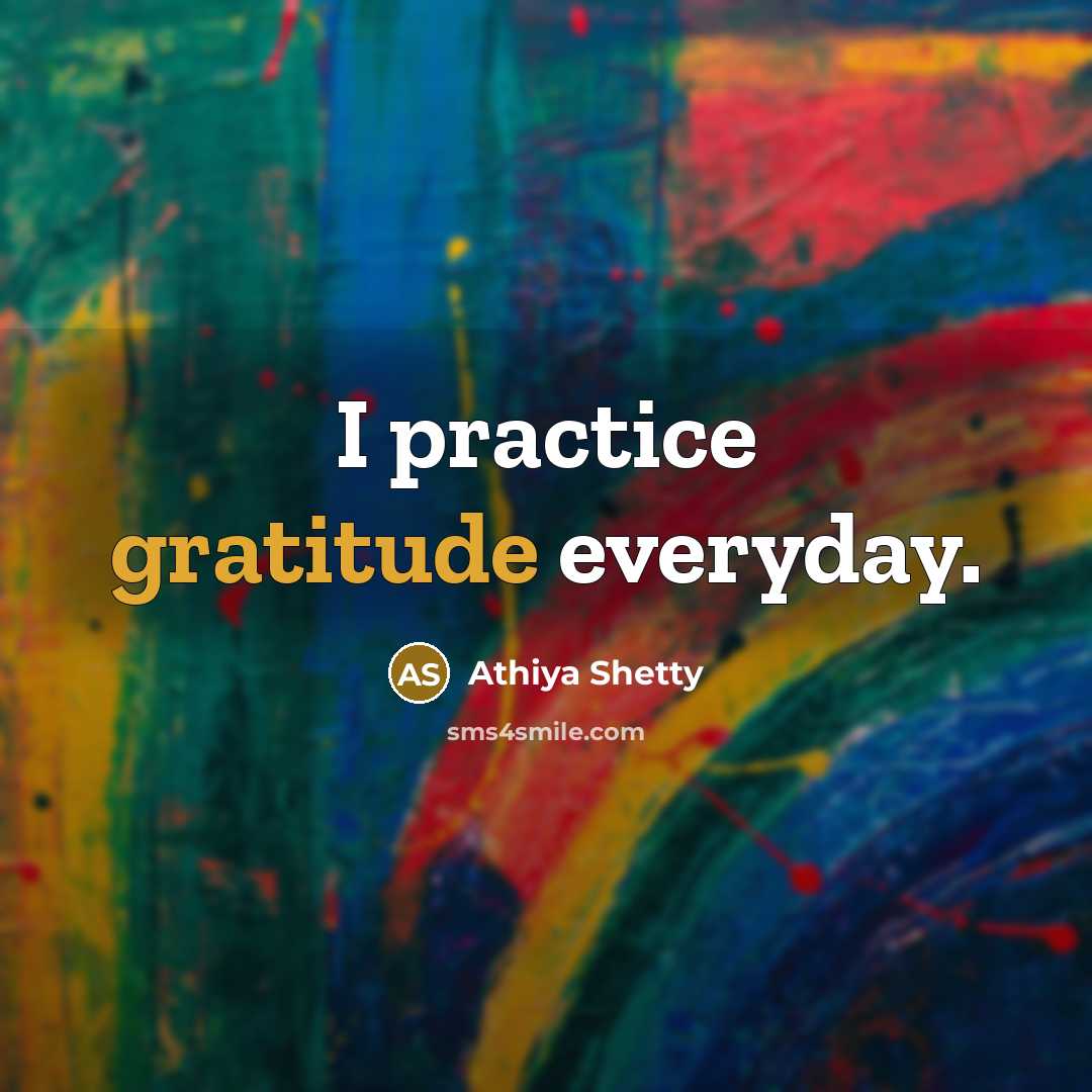 “I practice gratitude everyday.” quote by Athiya Shetty