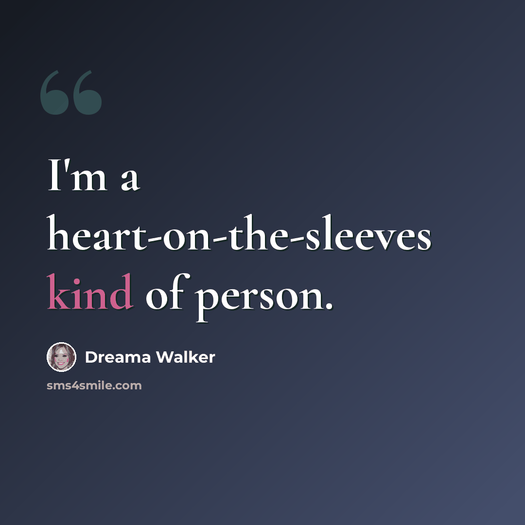 “I'm a heart-on-the-sleeves kind of person.” quote by Dreama Walker