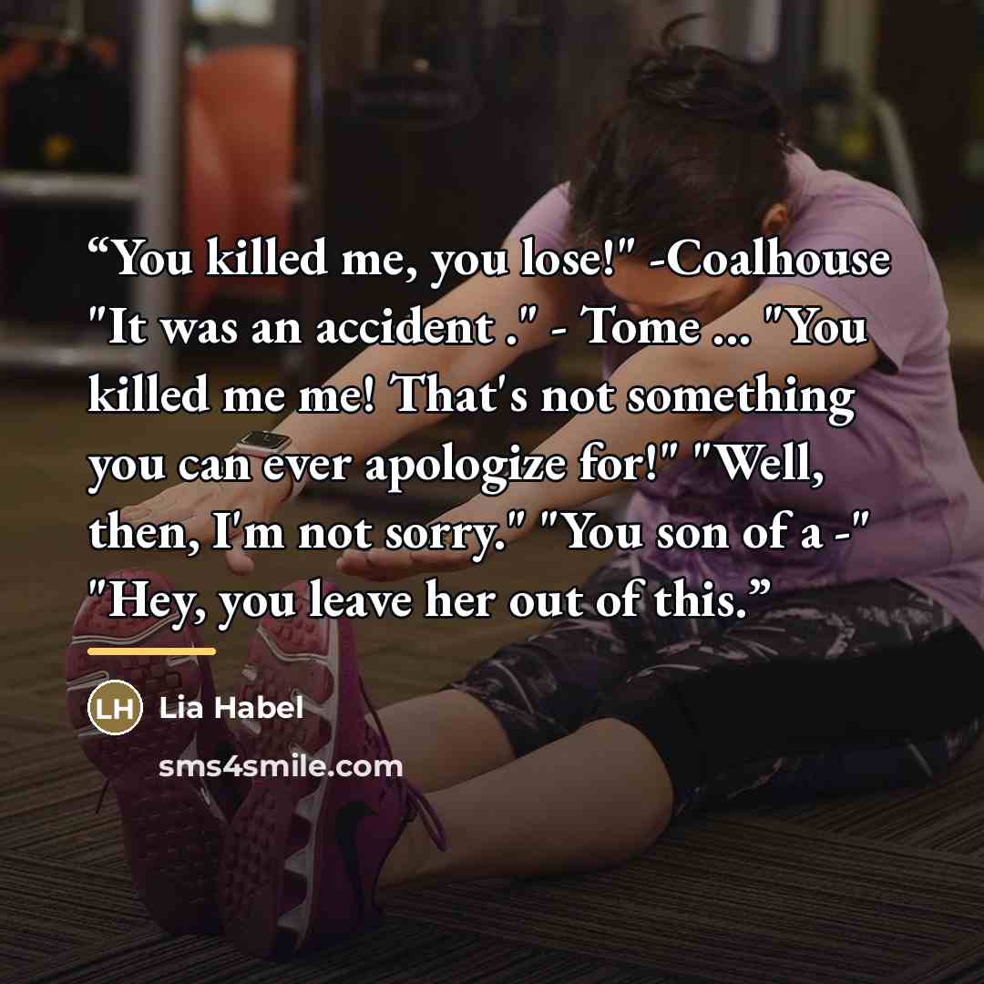 “You killed me, you lose!" -Coalhouse "It was an accident ." - Tome ... "You killed me me! That's not something you can ever apologize for!" "Well, then, I'm not sorry." "You son of a -" "Hey, you leave her out of this.” quote by Lia Habel