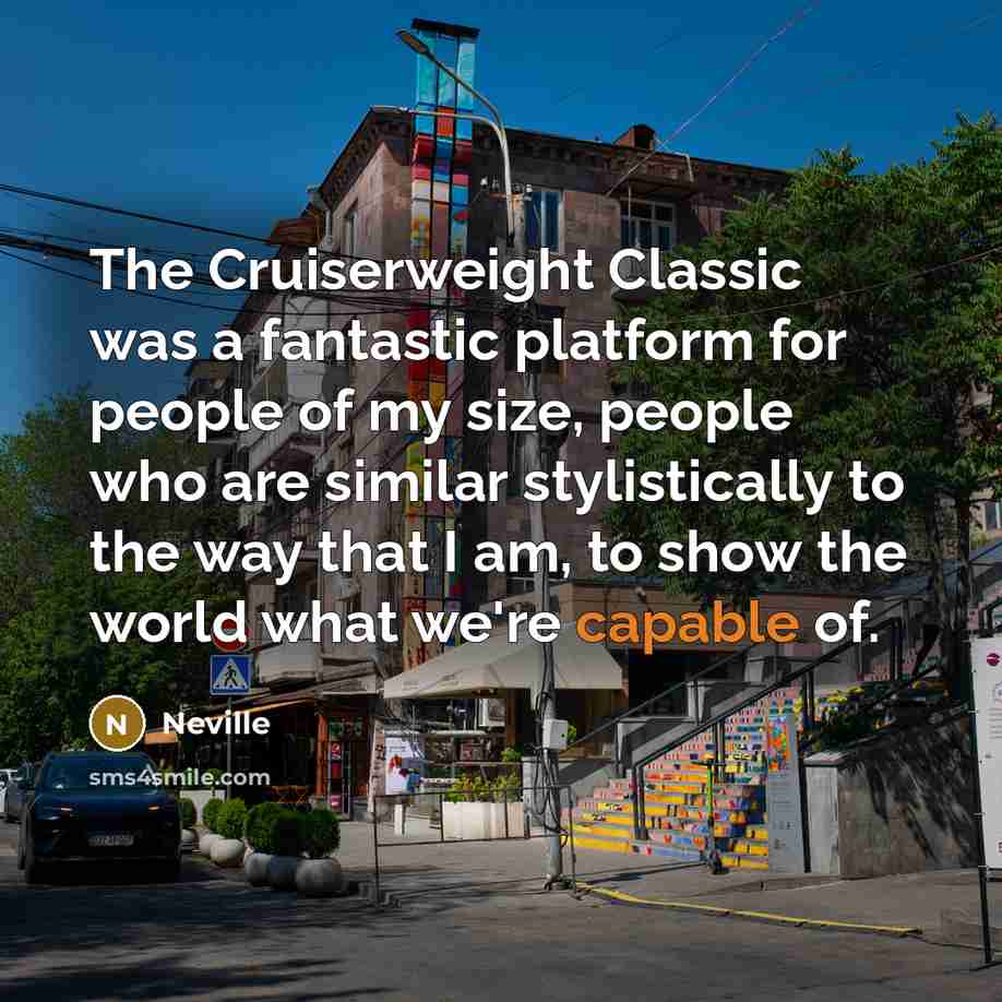 “The Cruiserweight Classic was a fantastic platform for people of my size, people who are similar stylistically to the way that I am, to show the world what we're capable of.” quote by Neville