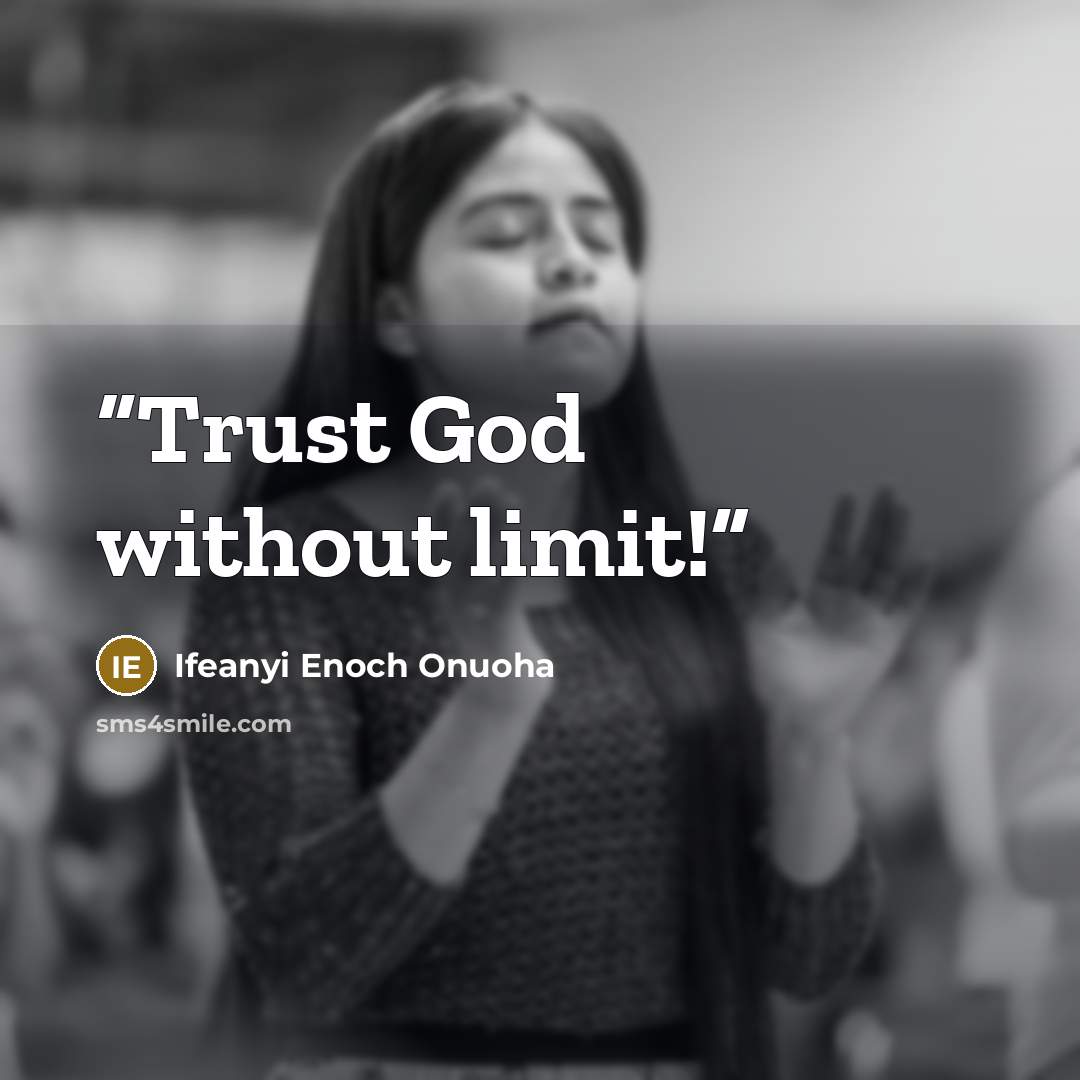 “Trust God without limit!” quote by Ifeanyi Enoch Onuoha