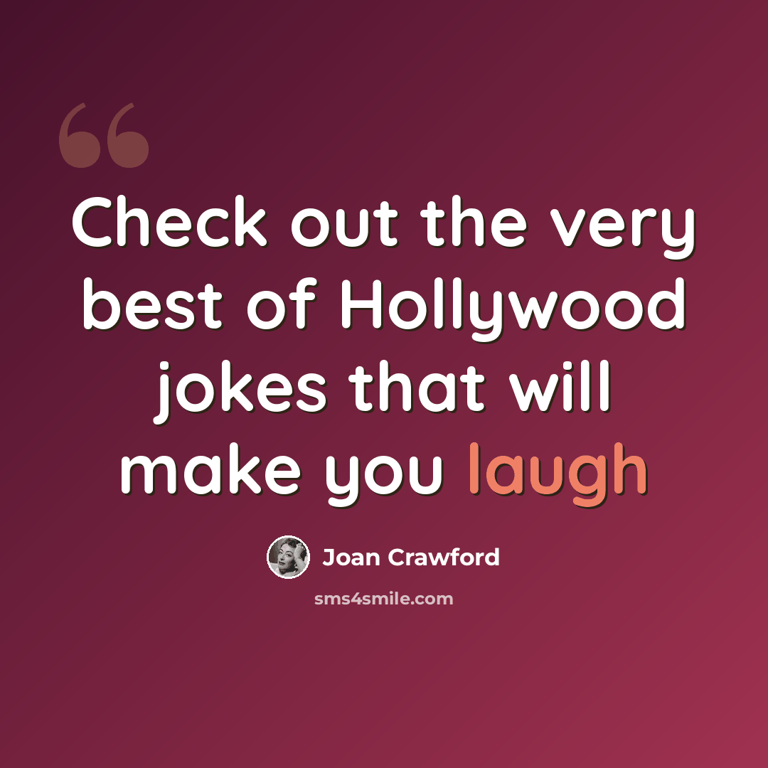 “Check out the very best of Hollywood jokes that will make you laugh” quote by Joan Crawford