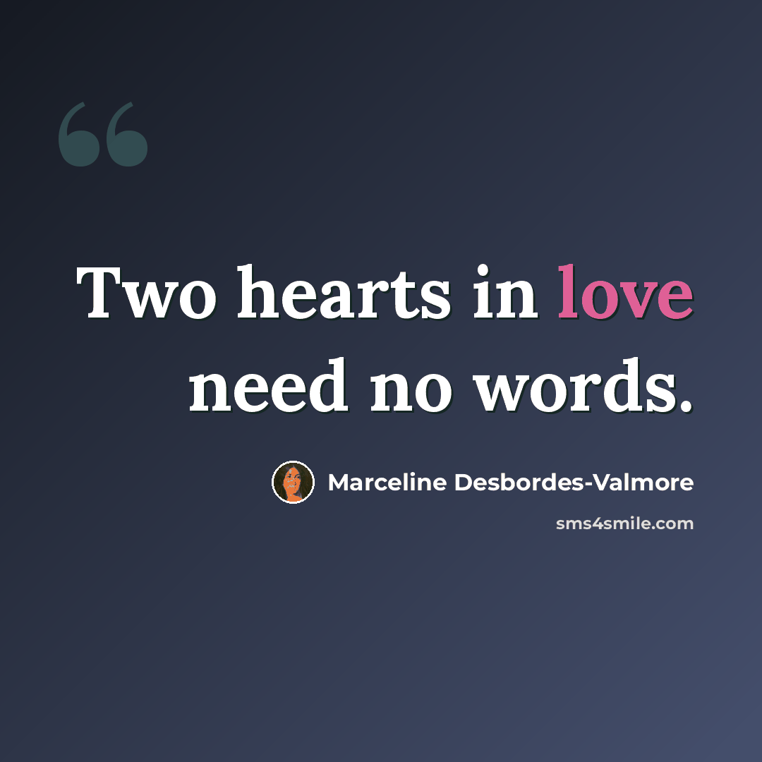 “Two hearts in love need no words.” quote by Marceline Desbordes-Valmore