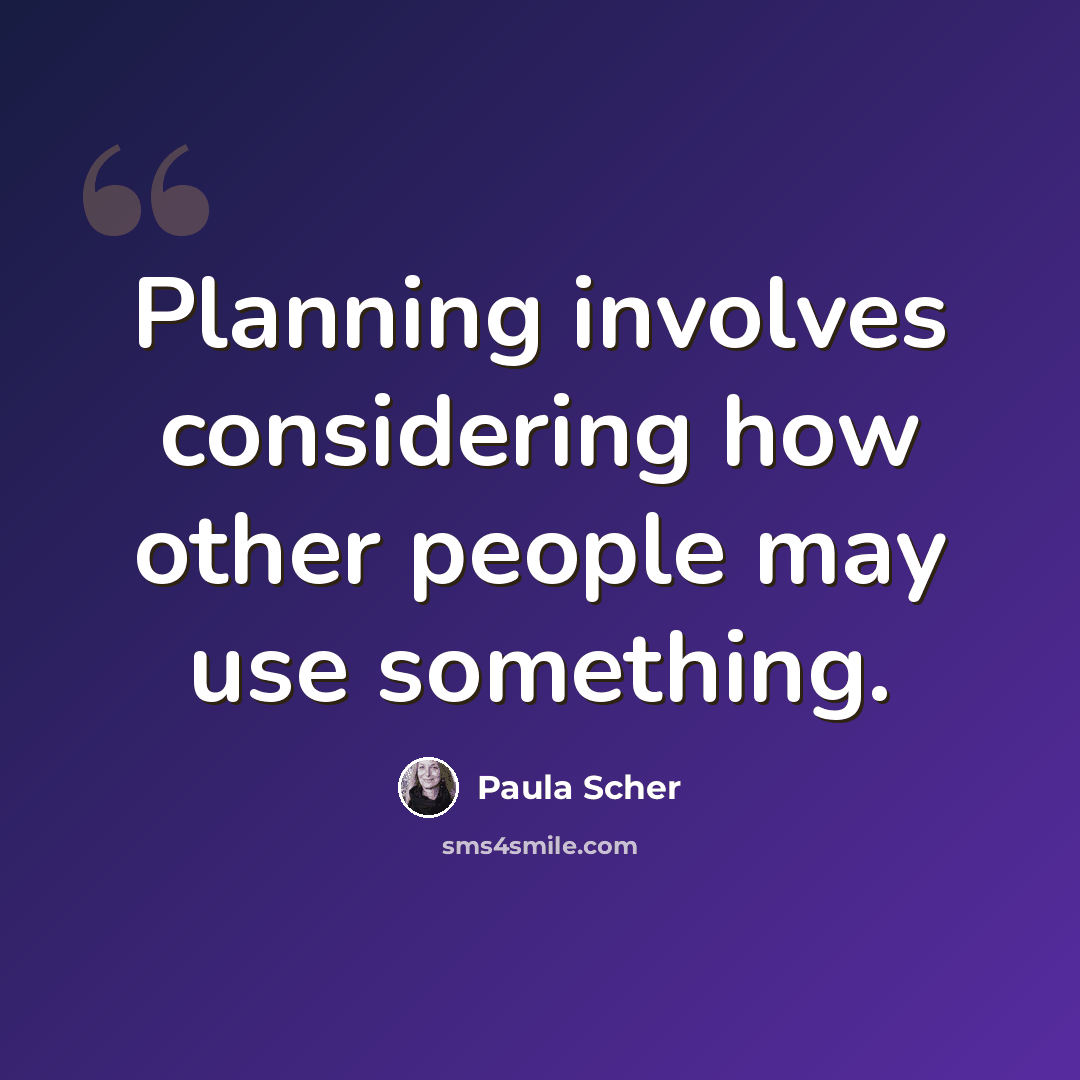 “Planning involves considering how other people may use something.” quote by Paula Scher