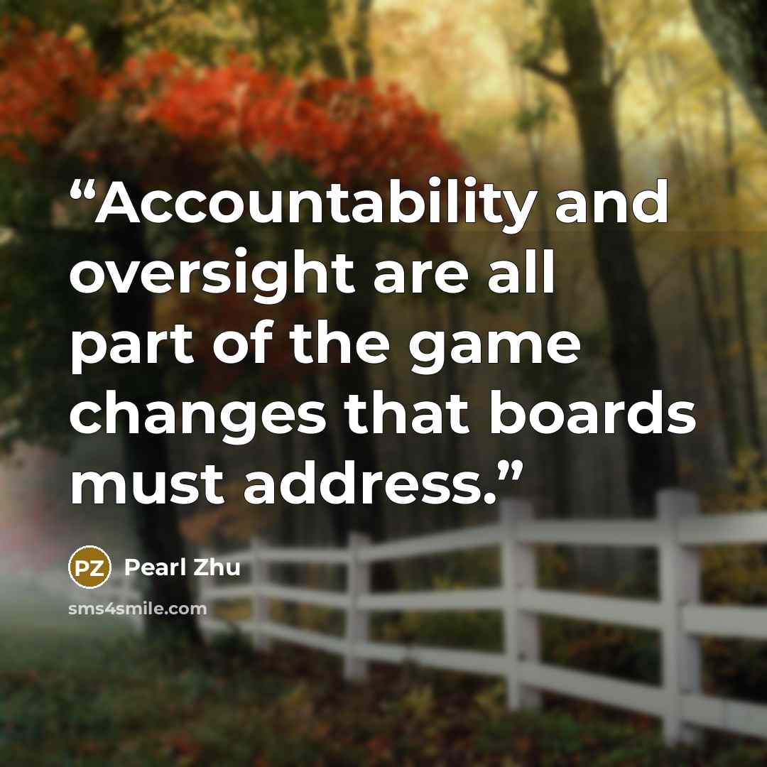 “Accountability and oversight are all part of the game changes that boards must address.” quote by Pearl Zhu