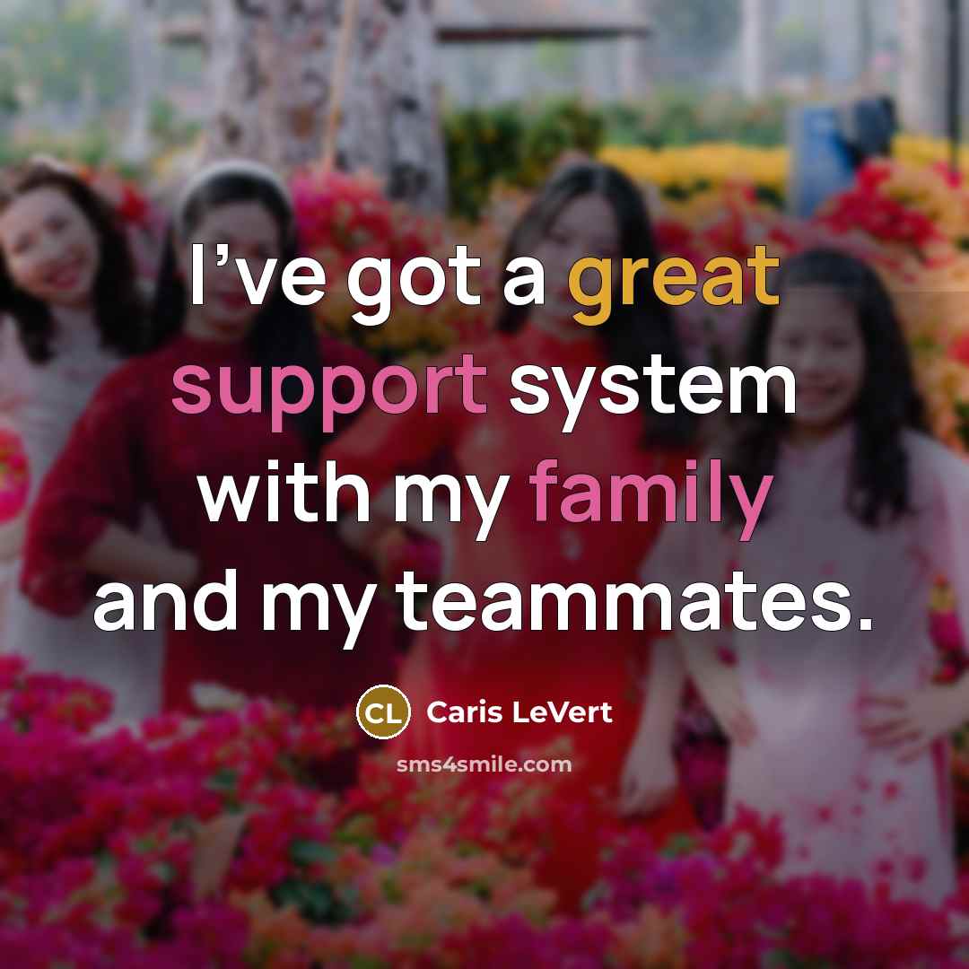 “I've got a great support system with my family and my teammates.” quote by Caris LeVert
