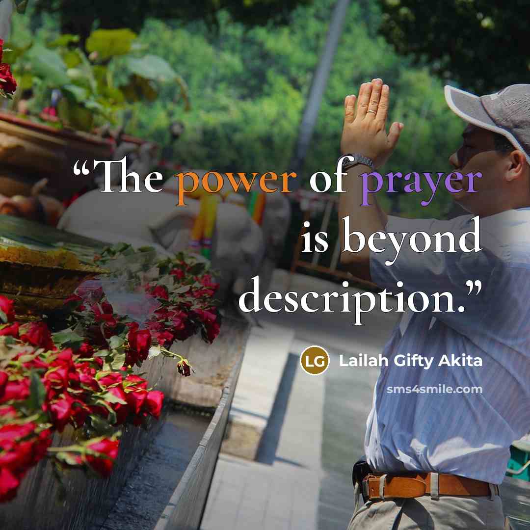 “The power of prayer is beyond description.” quote by Lailah Gifty Akita