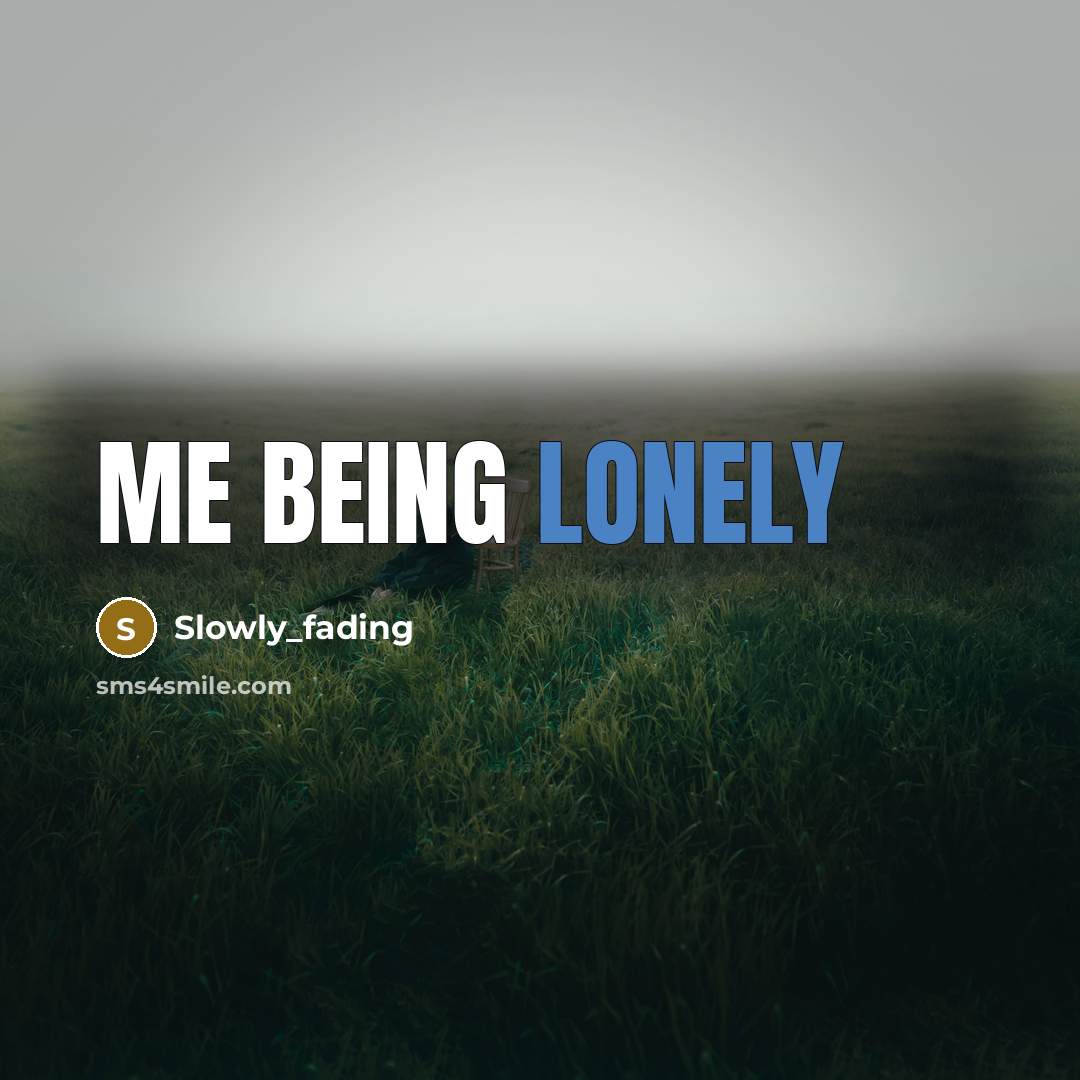 “Me being lonely” quote by Slowly_fading
