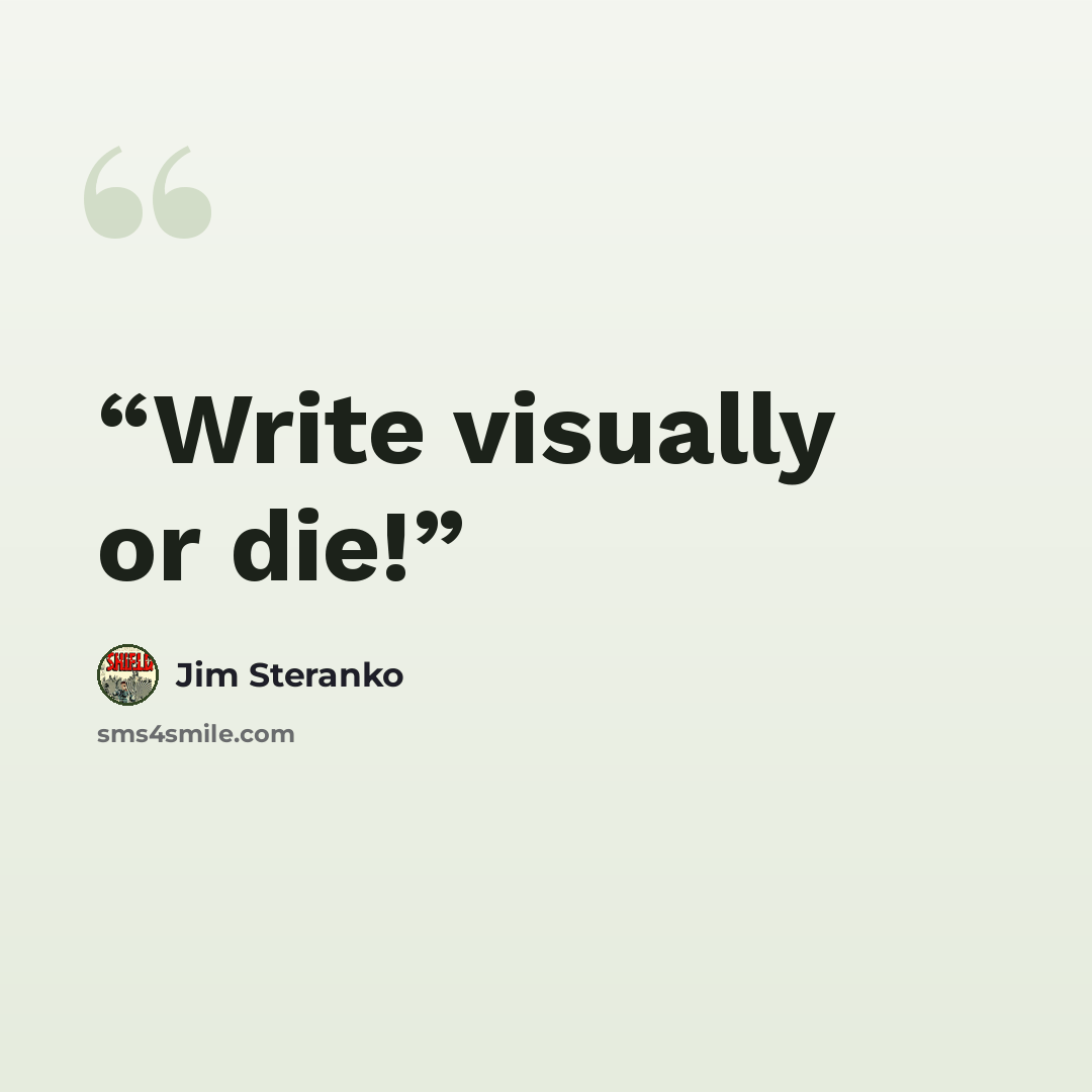 “Write visually or die!” quote by Jim Steranko