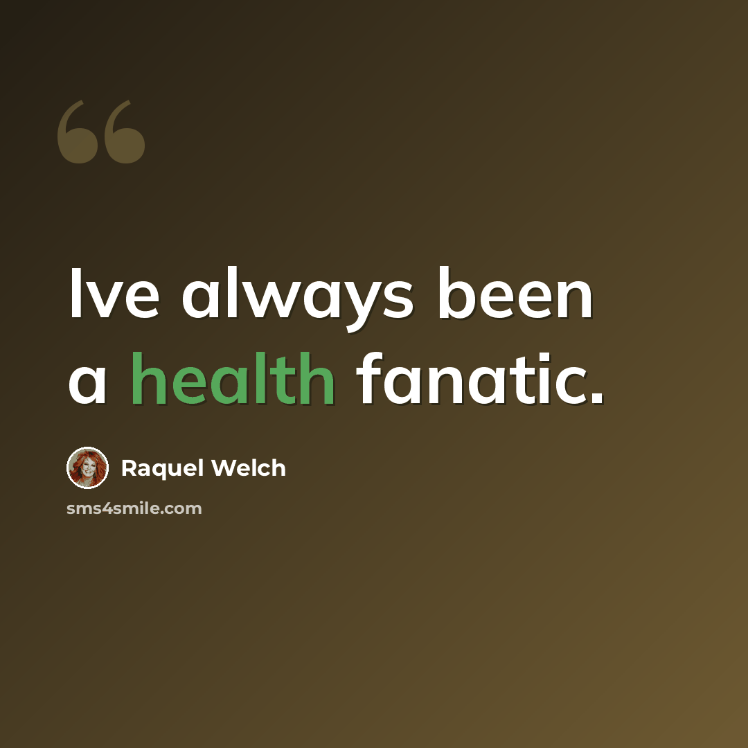 “Ive always been a health fanatic.” quote by Raquel Welch