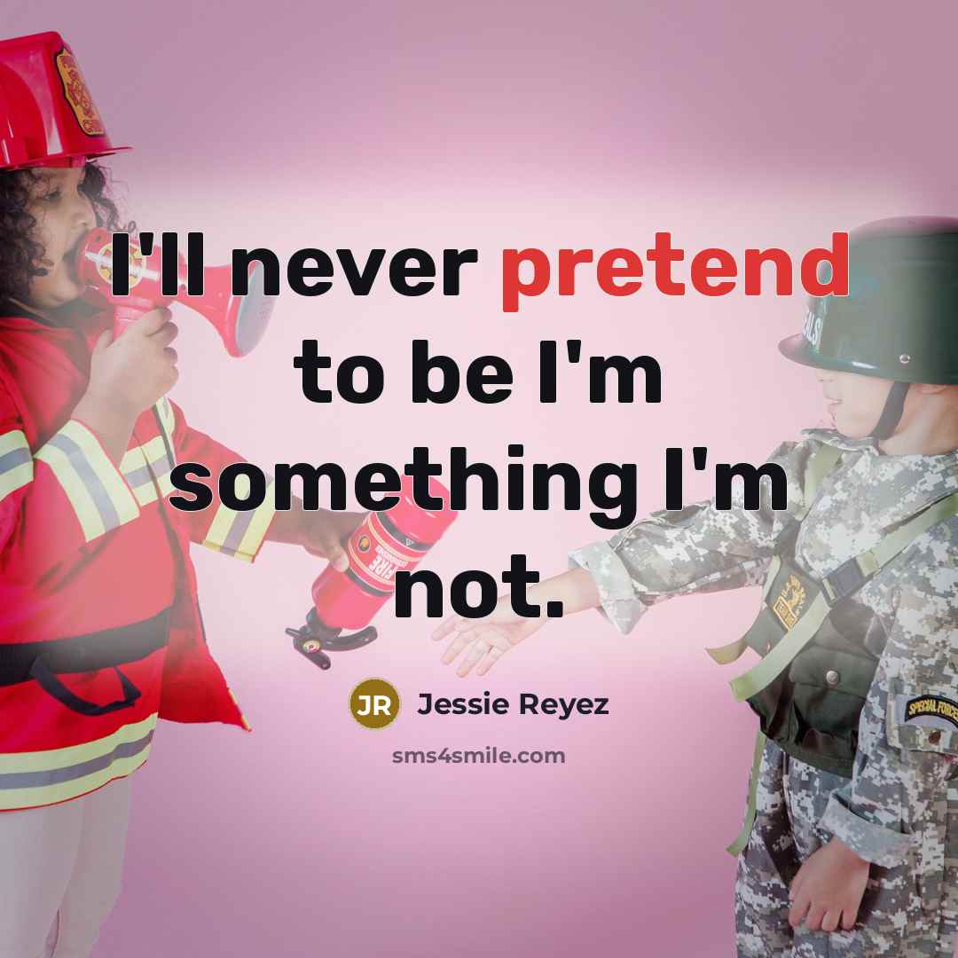 “I'll never pretend to be I'm something I'm not.” quote by Jessie Reyez