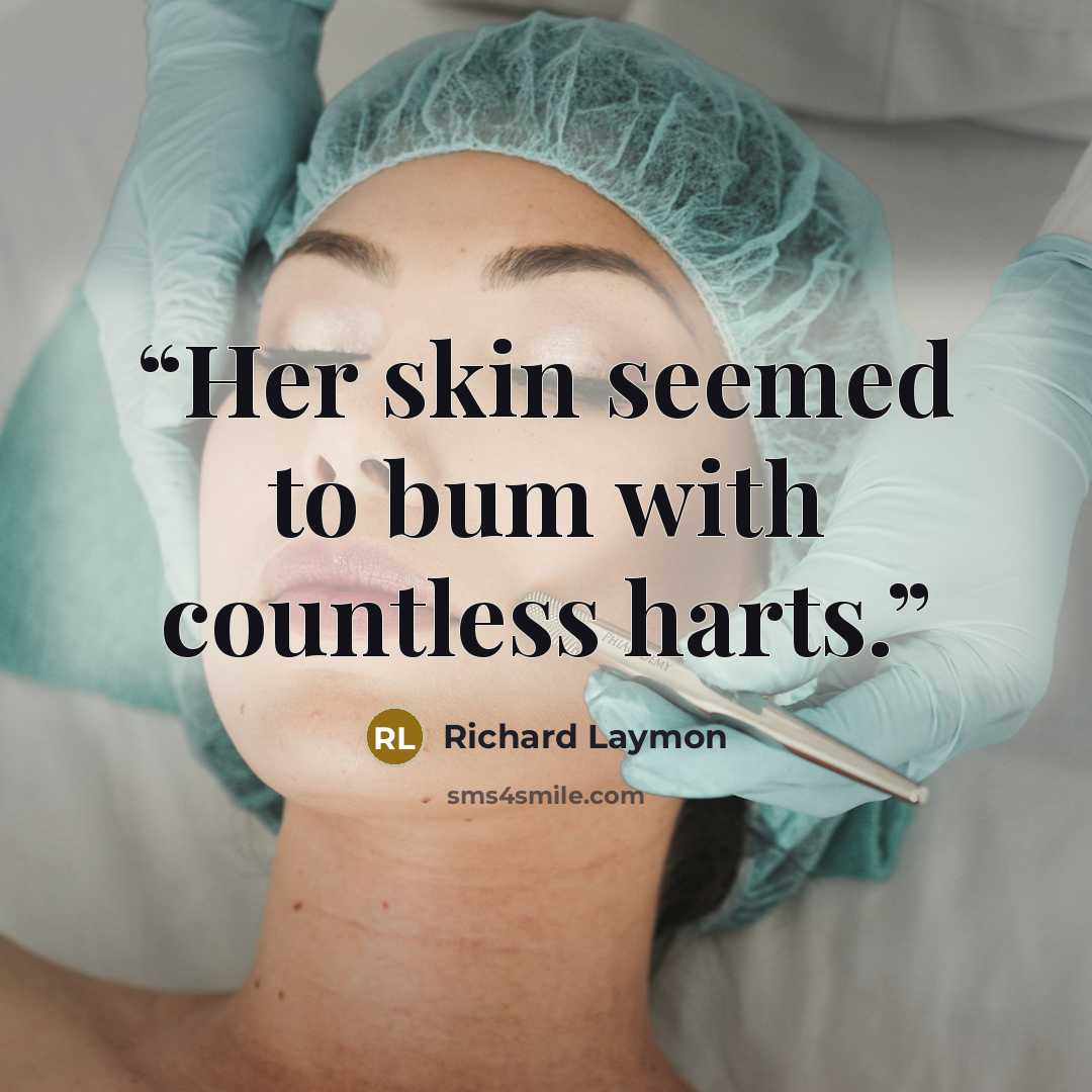 “Her skin seemed to bum with countless harts.” quote by Richard Laymon