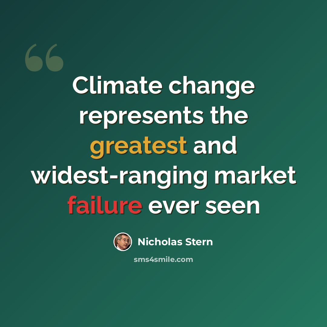 “Climate change represents the greatest and widest-ranging market failure ever seen” quote by Nicholas Stern