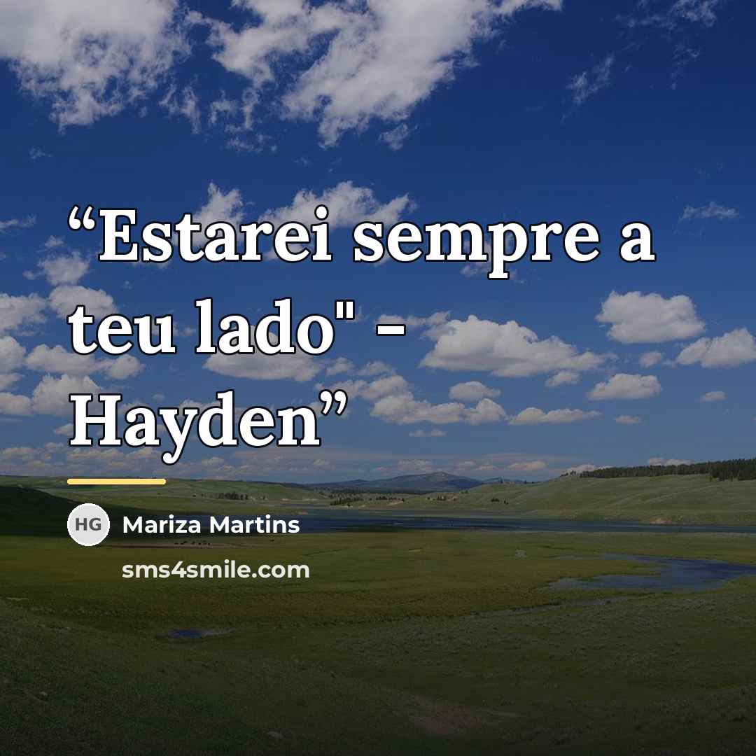 “Estarei sempre a teu lado" - Hayden” quote by Mariza Martins