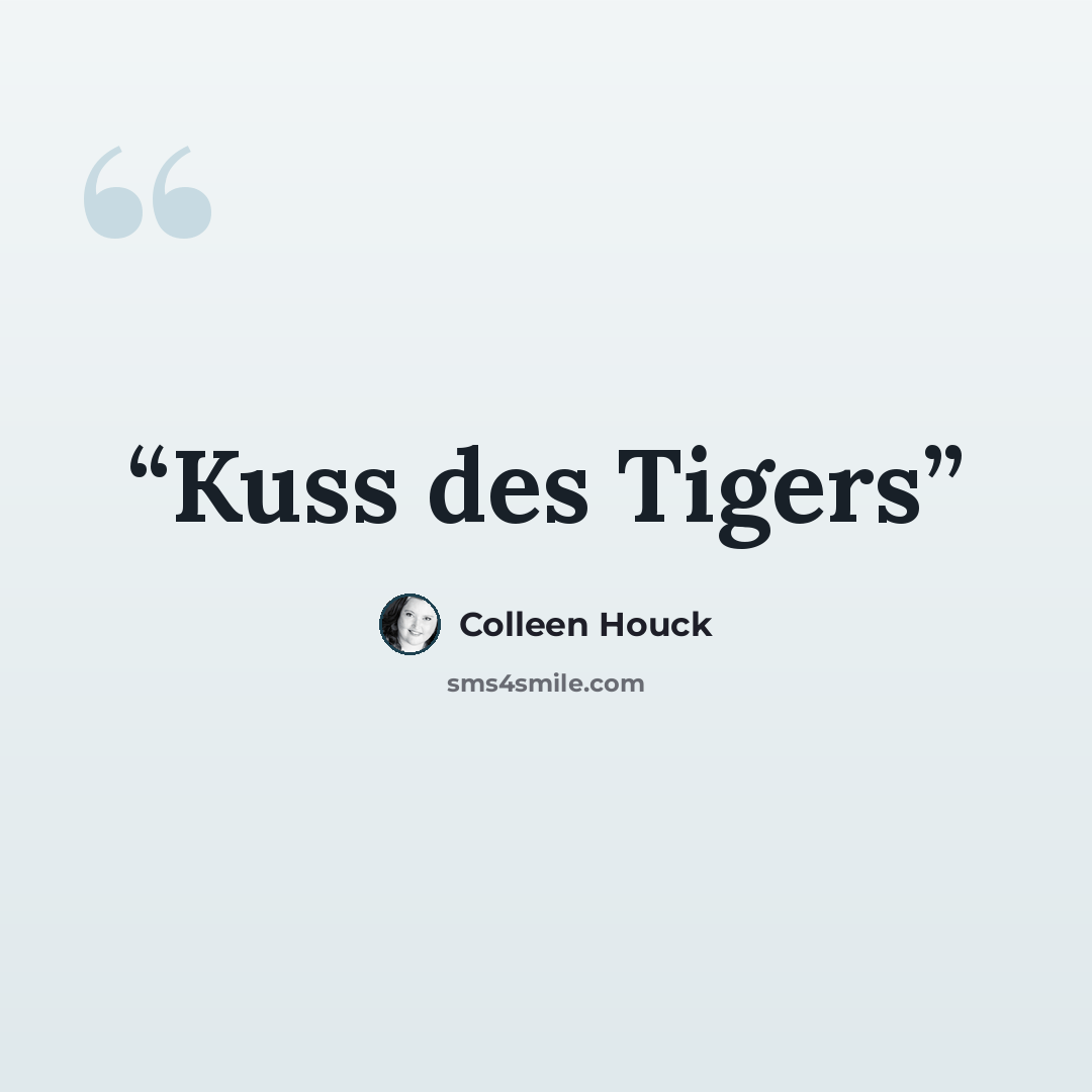 “Kuss des Tigers” quote by Colleen Houck