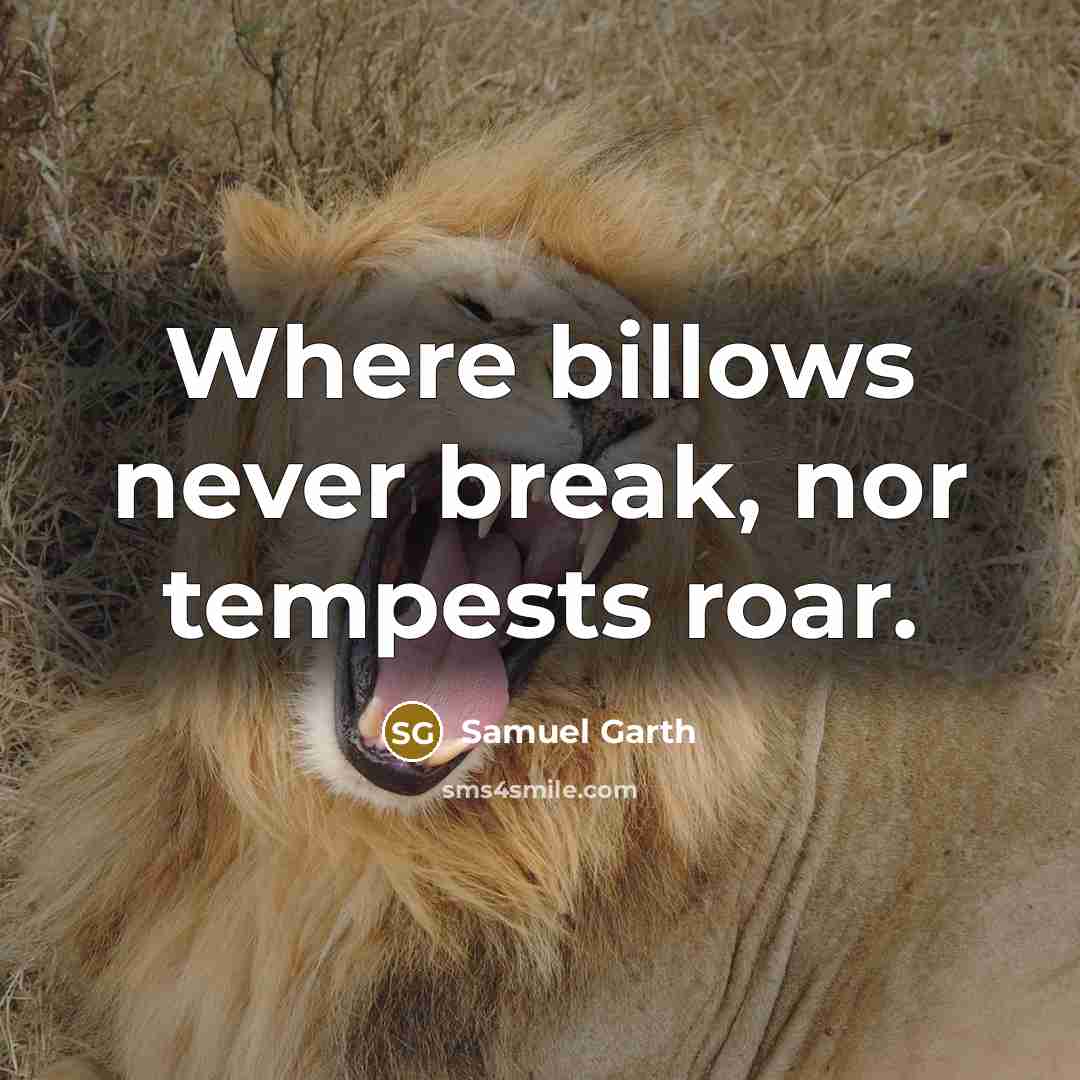 “Where billows never break, nor tempests roar.” quote by Samuel Garth