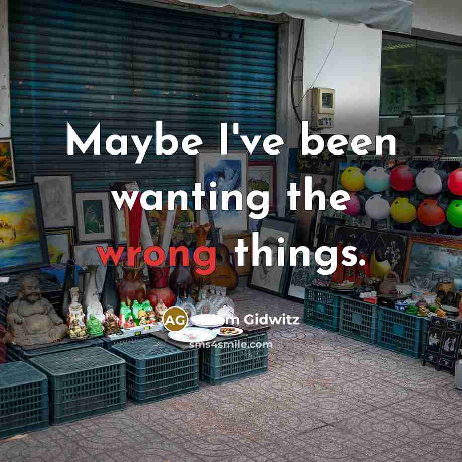 “Maybe I've been wanting the wrong things.” quote by Adam Gidwitz