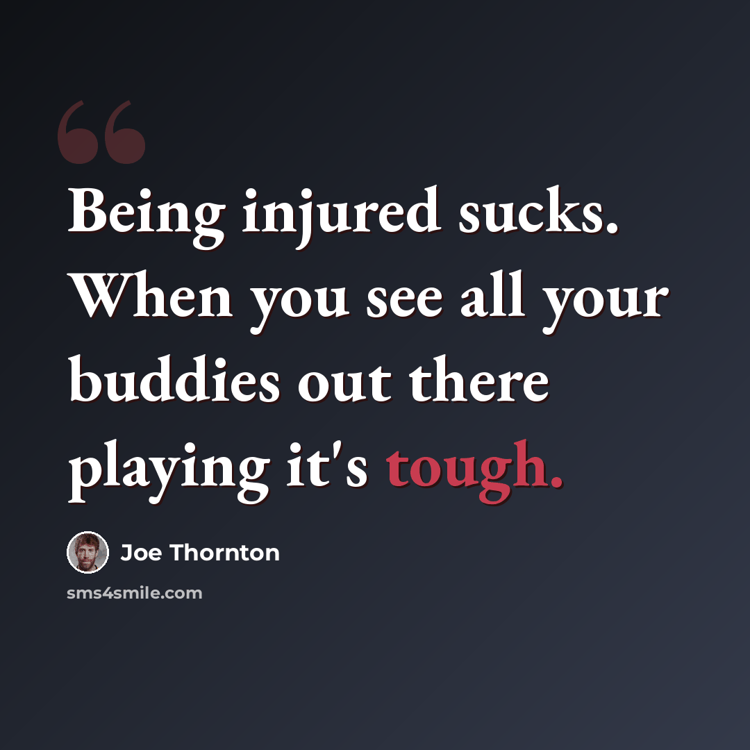 “Being injured sucks. When you see all your buddies out there playing it's tough.” quote by Joe Thornton