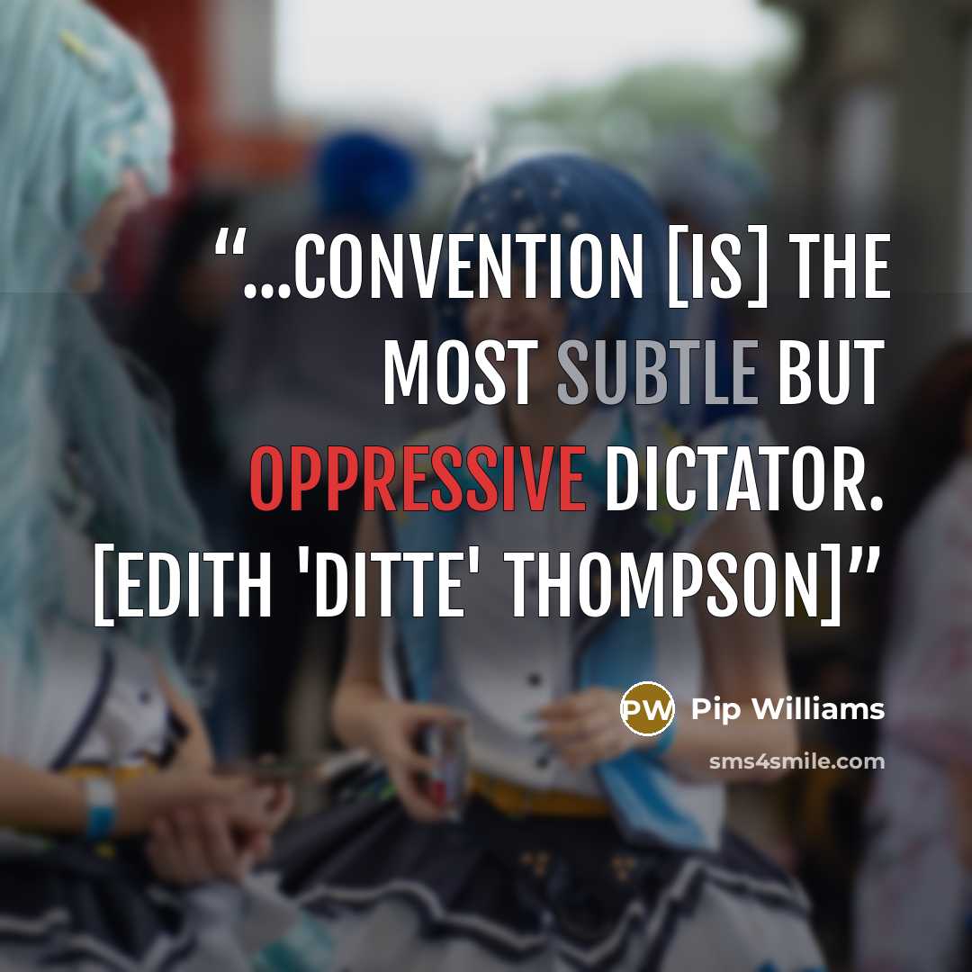 “...convention [is] the most subtle but oppressive dictator. [Edith 'Ditte' Thompson]” quote by Pip Williams