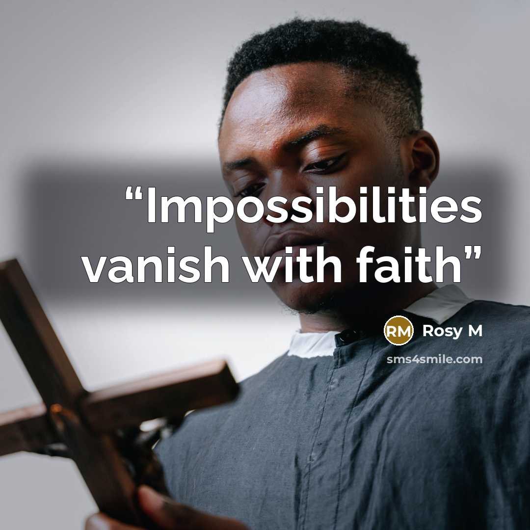 “Impossibilities vanish with faith” quote by Rosy M