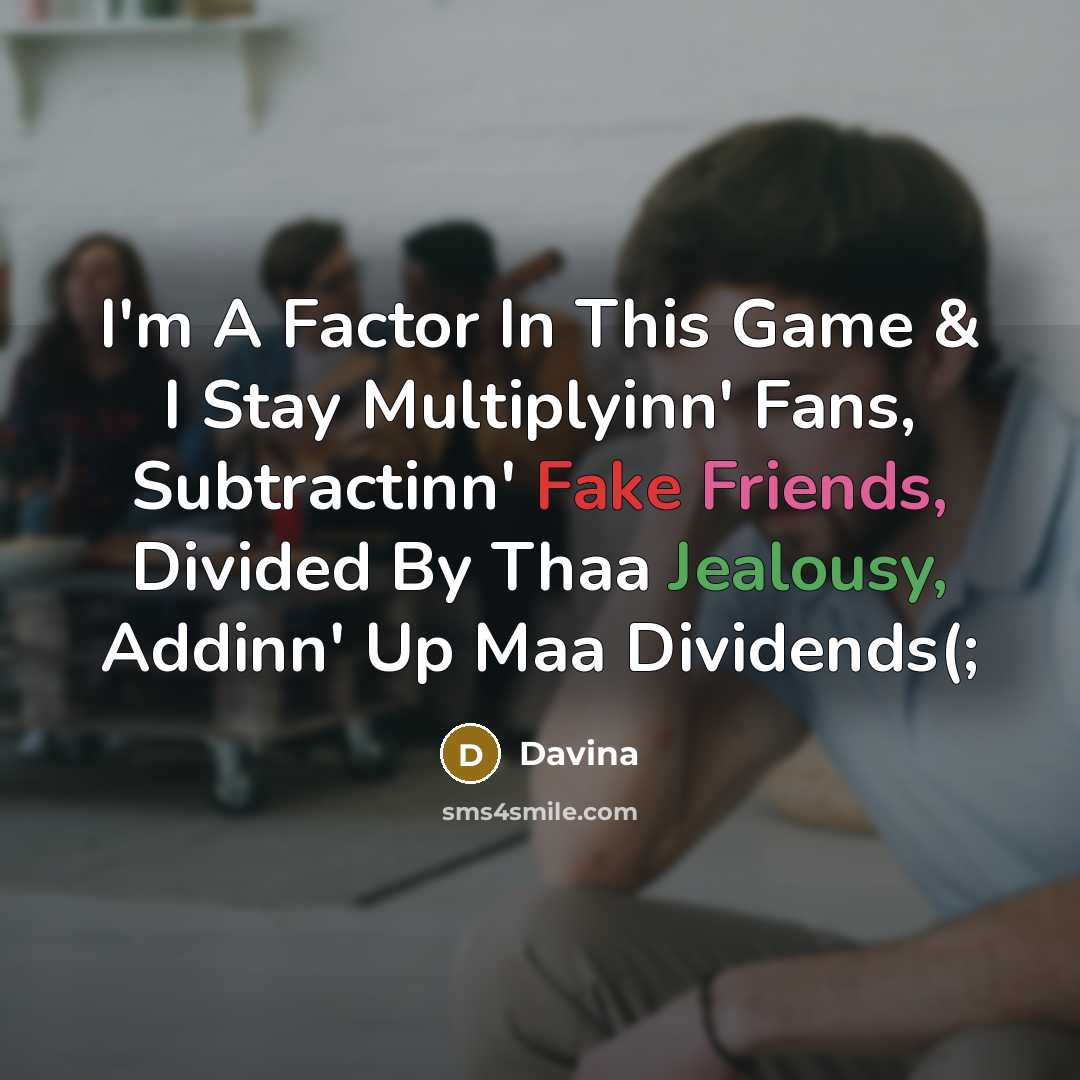 “I'm A Factor In This Game & I Stay Multiplyinn' Fans, Subtractinn' Fake Friends, Divided By Thaa Jealousy, Addinn' Up Maa Dividends(;” quote by Davina