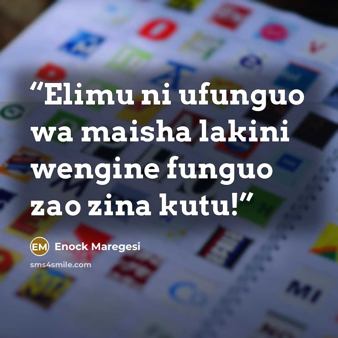 “Elimu ni ufunguo wa maisha lakini wengine funguo zao zina kutu!” quote by Enock Maregesi