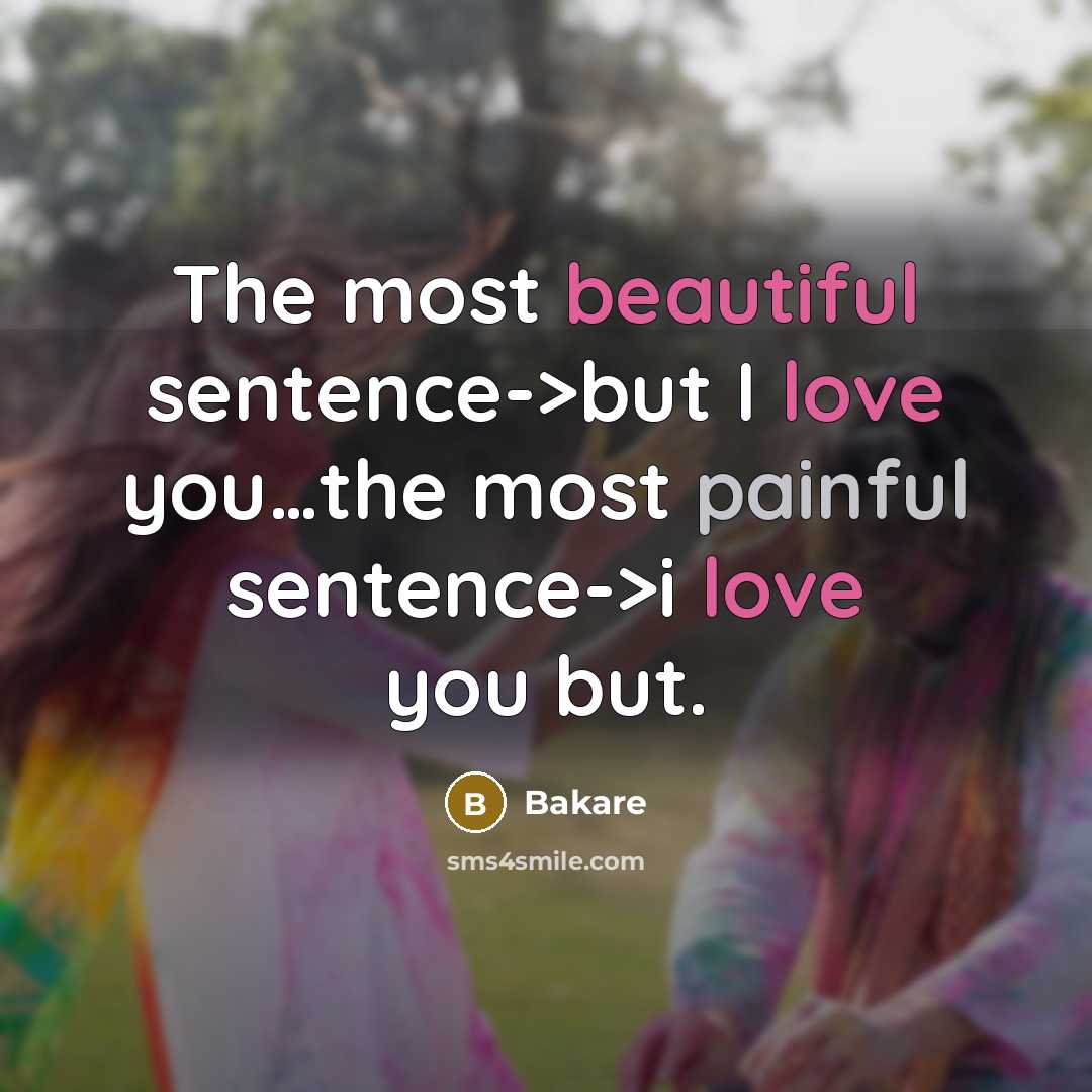 “The most beautiful sentence->but I love you…the most painful sentence->i love you but.” quote by Bakare