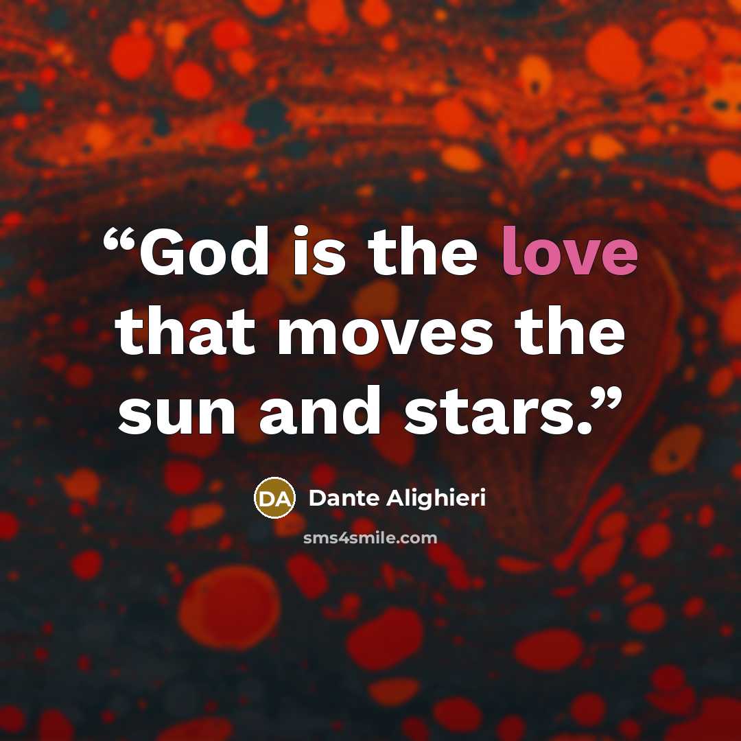 “God is the love that moves the sun and stars.” quote by Dante Alighieri
