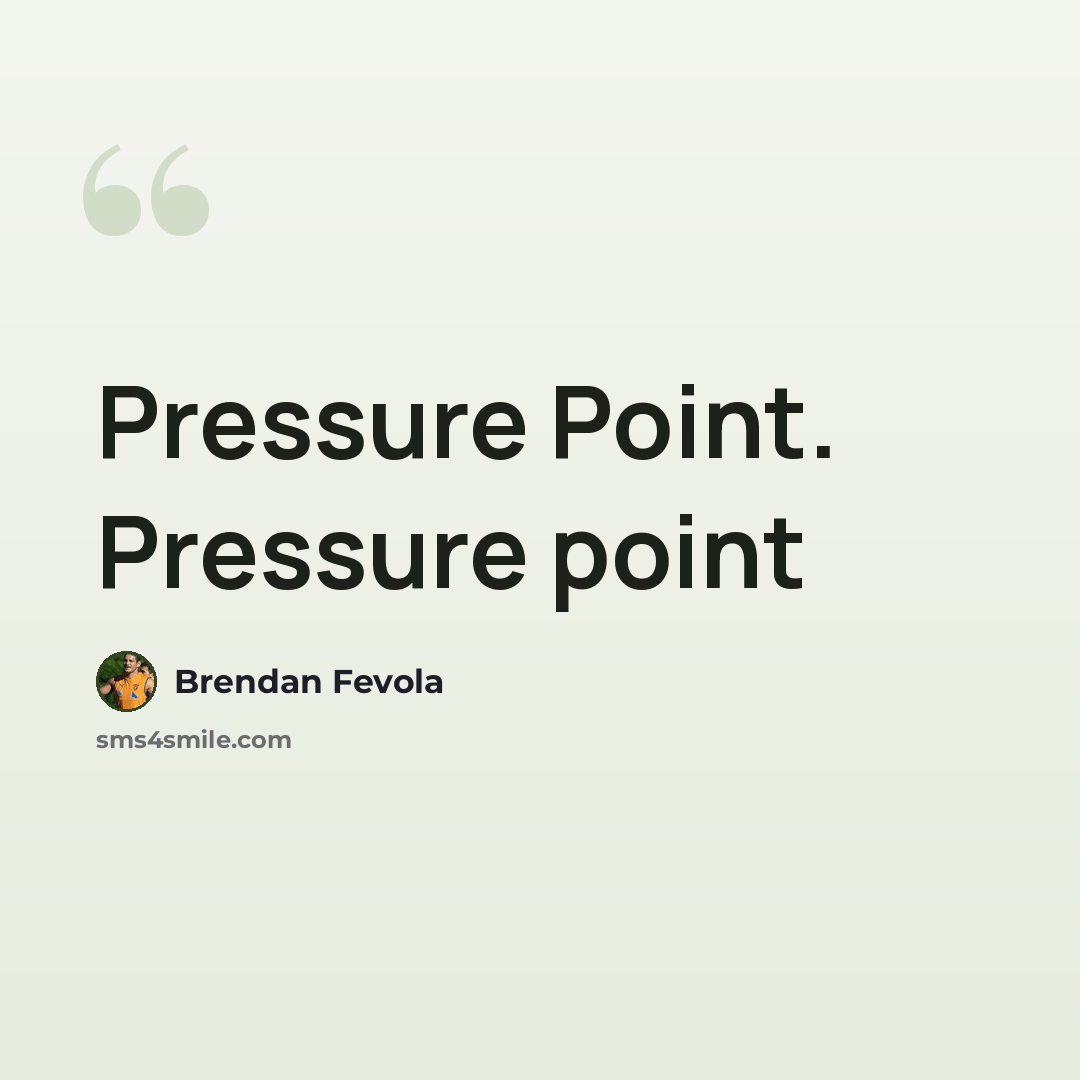 “Pressure Point. Pressure point” quote by Brendan Fevola