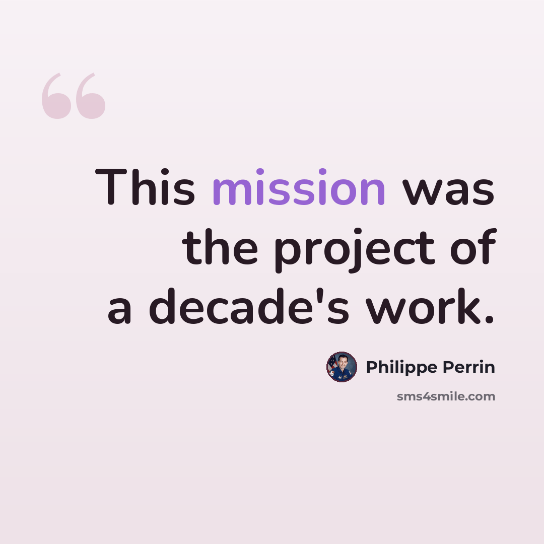 “This mission was the project of a decade's work.” quote by Philippe Perrin