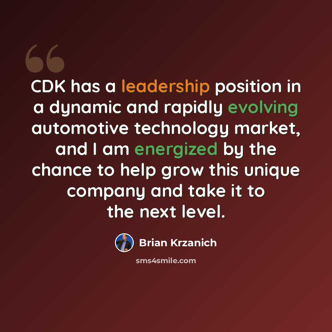 “CDK has a leadership position in a dynamic and rapidly evolving automotive technology market, and I am energized by the chance to help grow this unique company and take it to the next level.” quote by Brian Krzanich