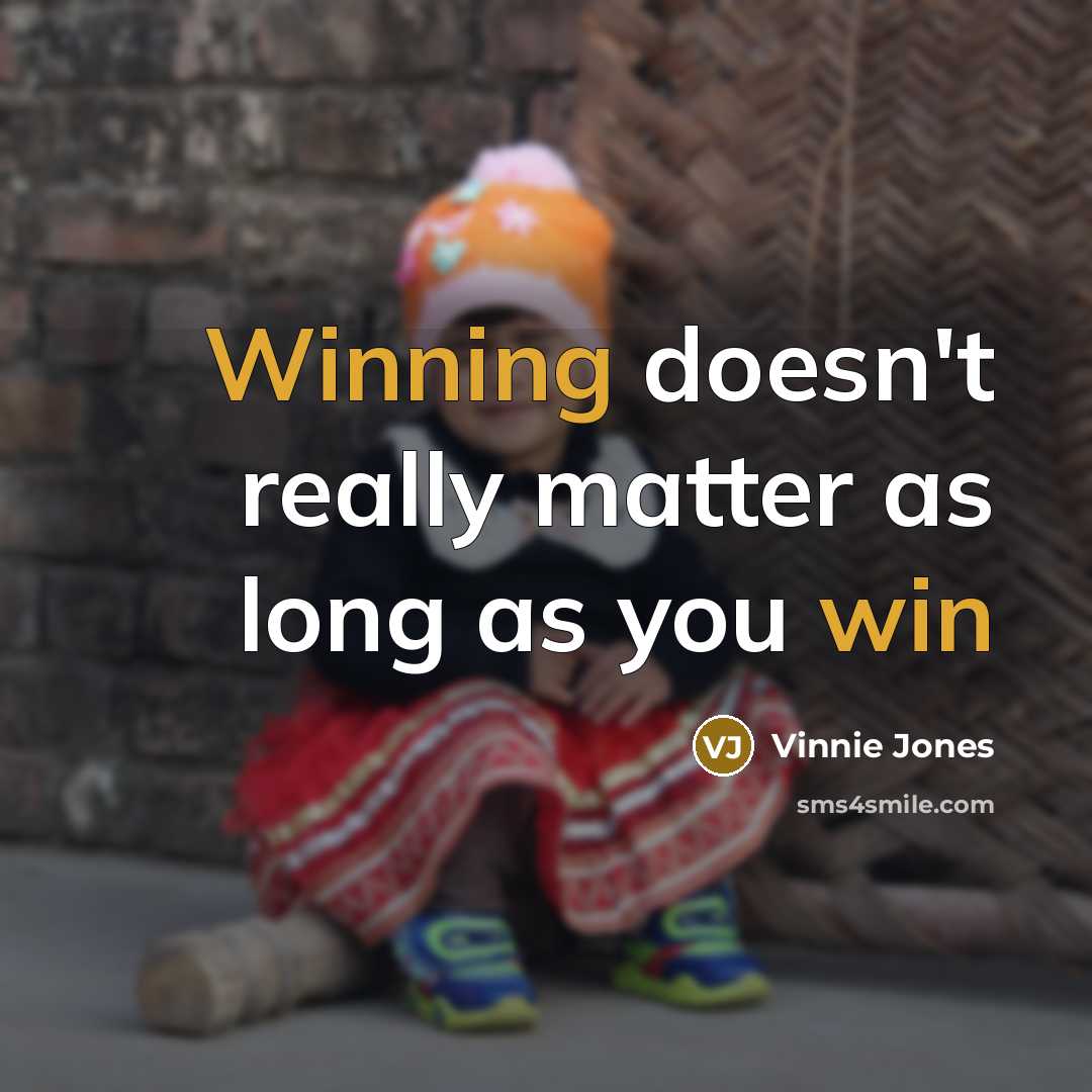 “Winning doesn't really matter as long as you win” quote by Vinnie Jones