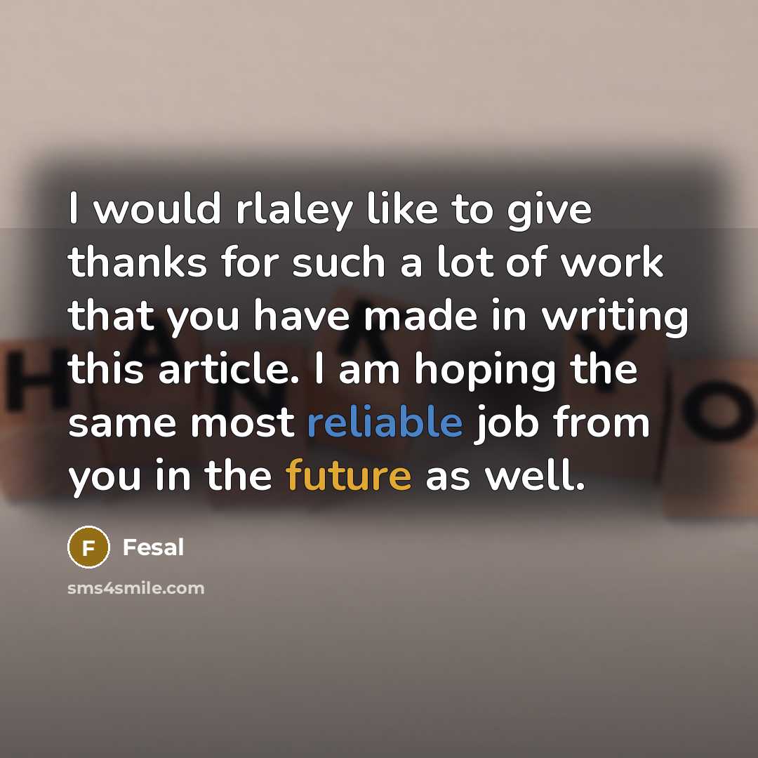 “I would rlaley like to give thanks for such a lot of work that you have made in writing this article. I am hoping the same most reliable job from you in the future as well.” quote by Fesal