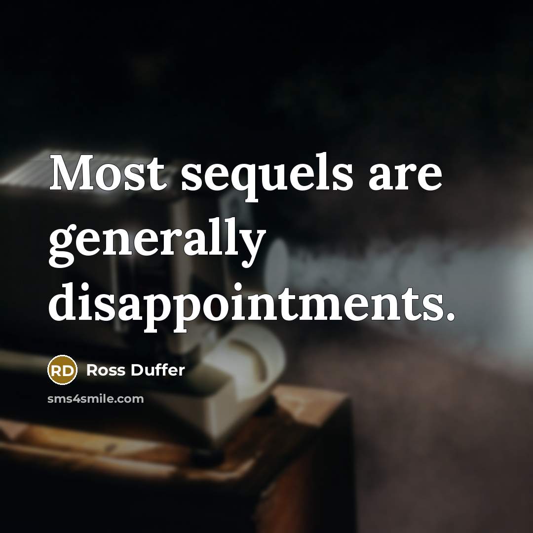 “Most sequels are generally disappointments.” quote by Ross Duffer