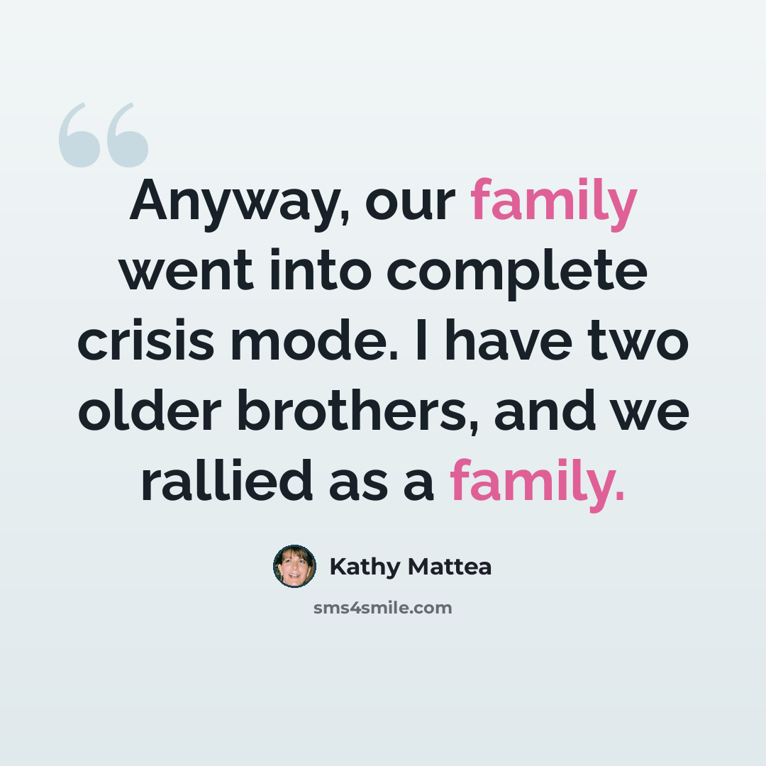 “Anyway, our family went into complete crisis mode. I have two older brothers, and we rallied as a family.” quote by Kathy Mattea