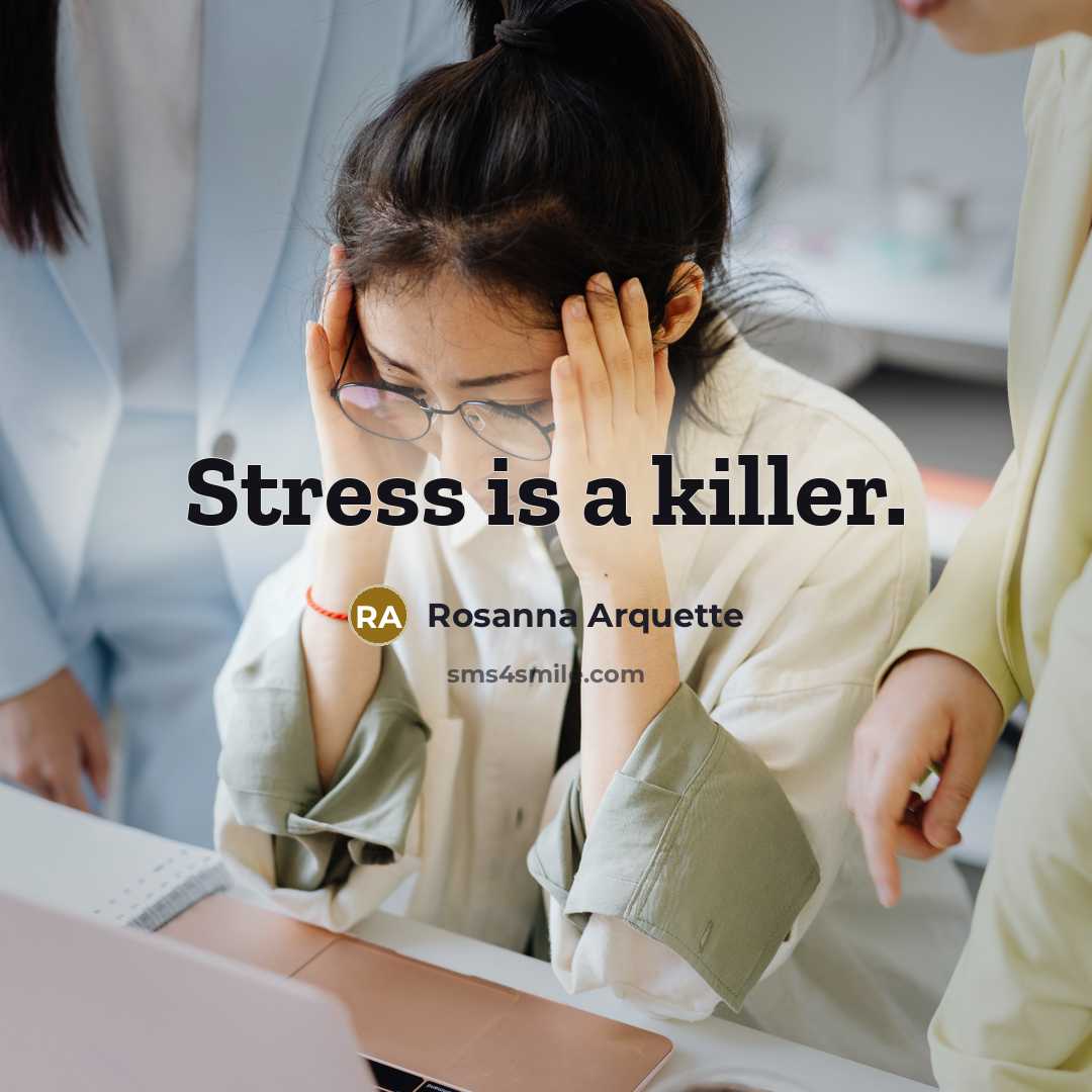 “Stress is a killer.” quote by Rosanna Arquette