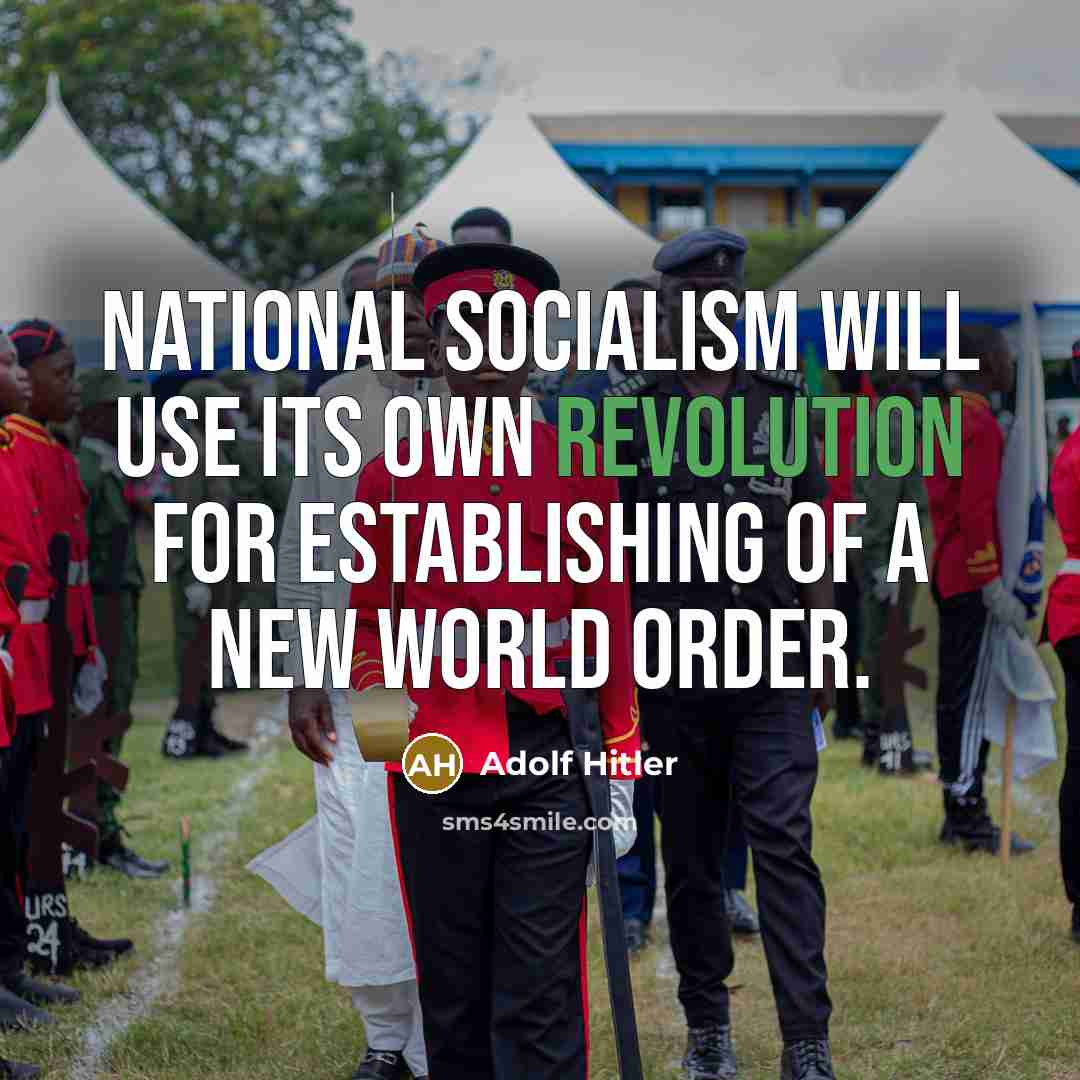 “National Socialism will use its own revolution for establishing of a new world order.” quote by Adolf Hitler