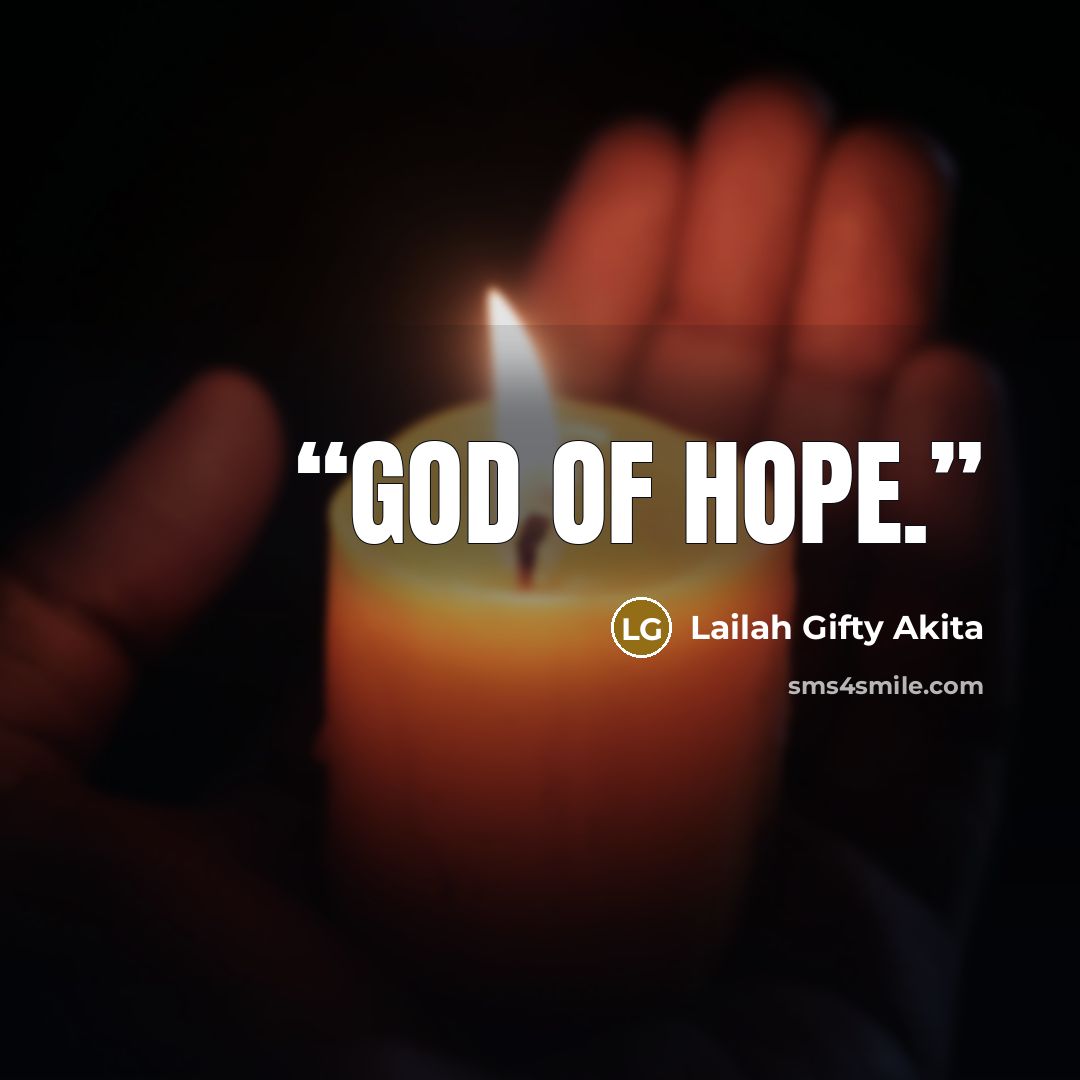 “God of hope.” quote by Lailah Gifty Akita