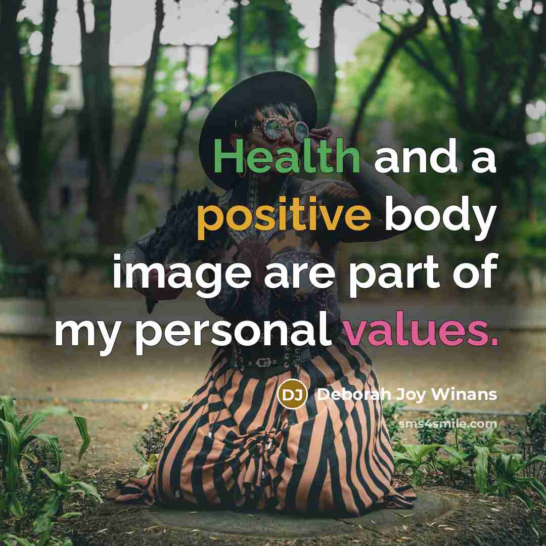 “Health and a positive body image are part of my personal values.” quote by Deborah Joy Winans