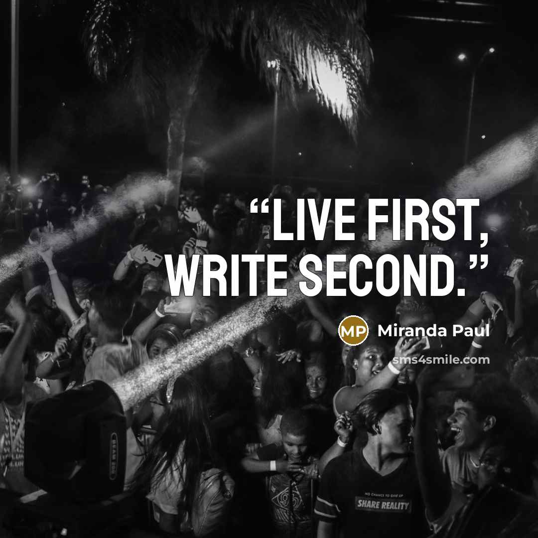 “Live first, write second.” quote by Miranda Paul