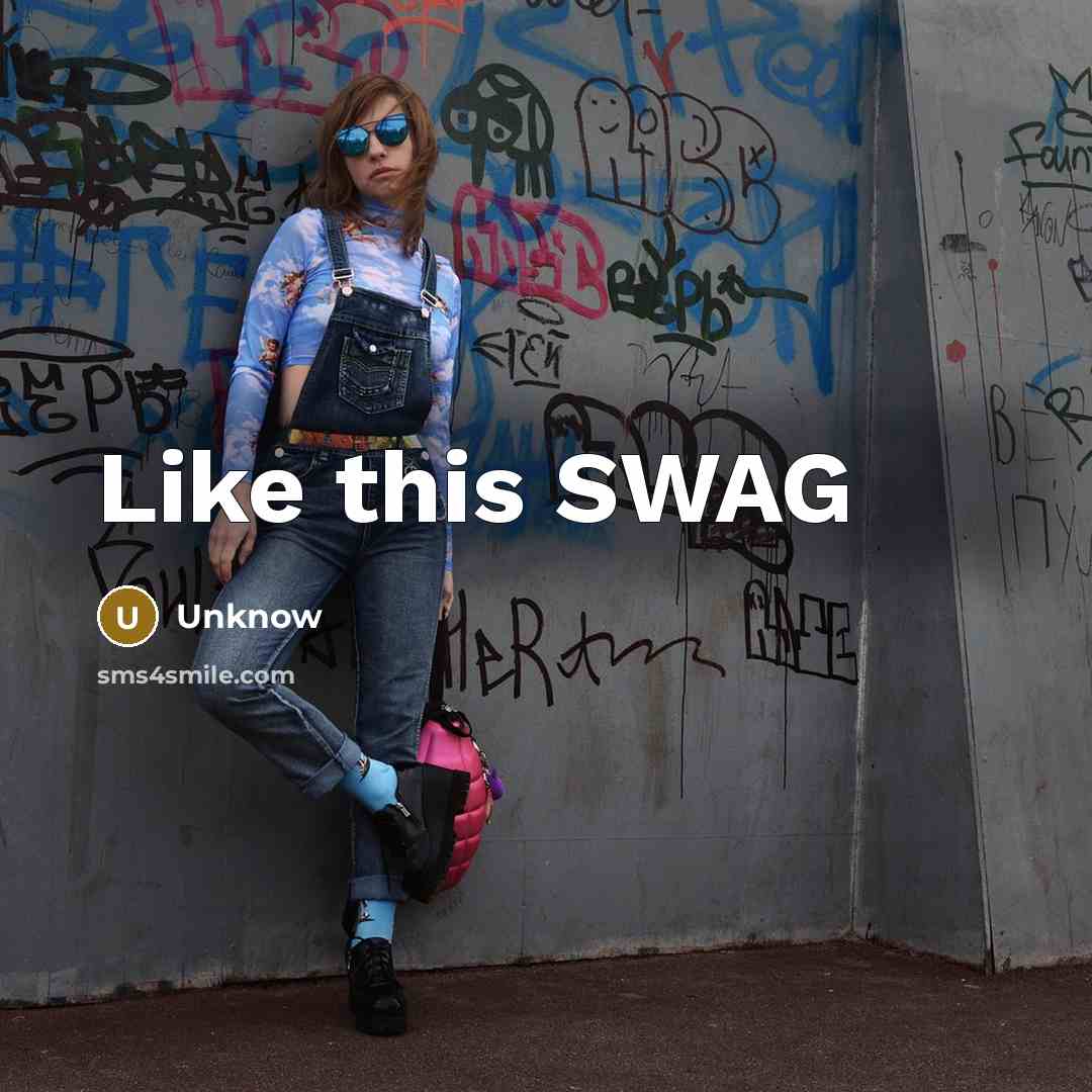 “Like this SWAG” quote by Unknow