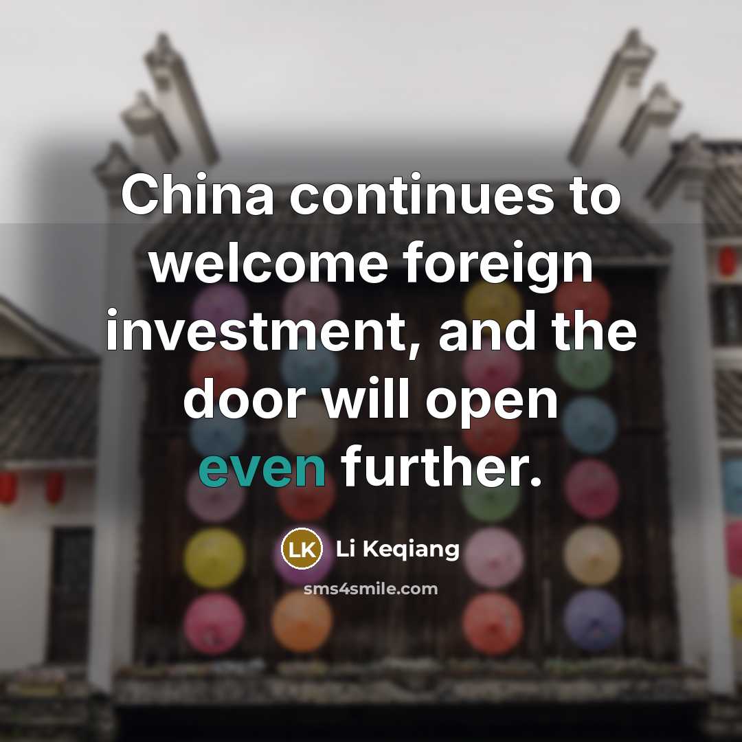 “China continues to welcome foreign investment, and the door will open even further.” quote by Li Keqiang