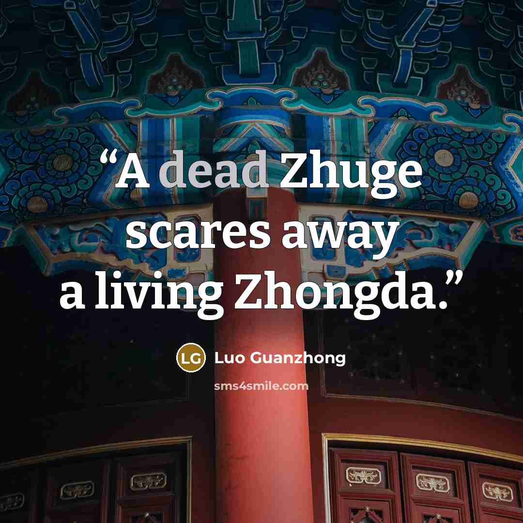 “A dead Zhuge scares away a living Zhongda.” quote by Luo Guanzhong