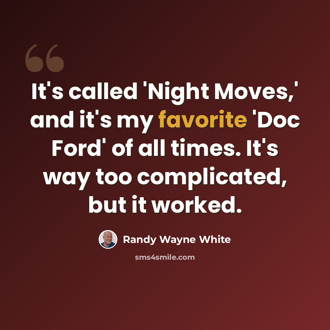 “It's called 'Night Moves,' and it's my favorite 'Doc Ford' of all times. It's way too complicated, but it worked.” quote by Randy Wayne White